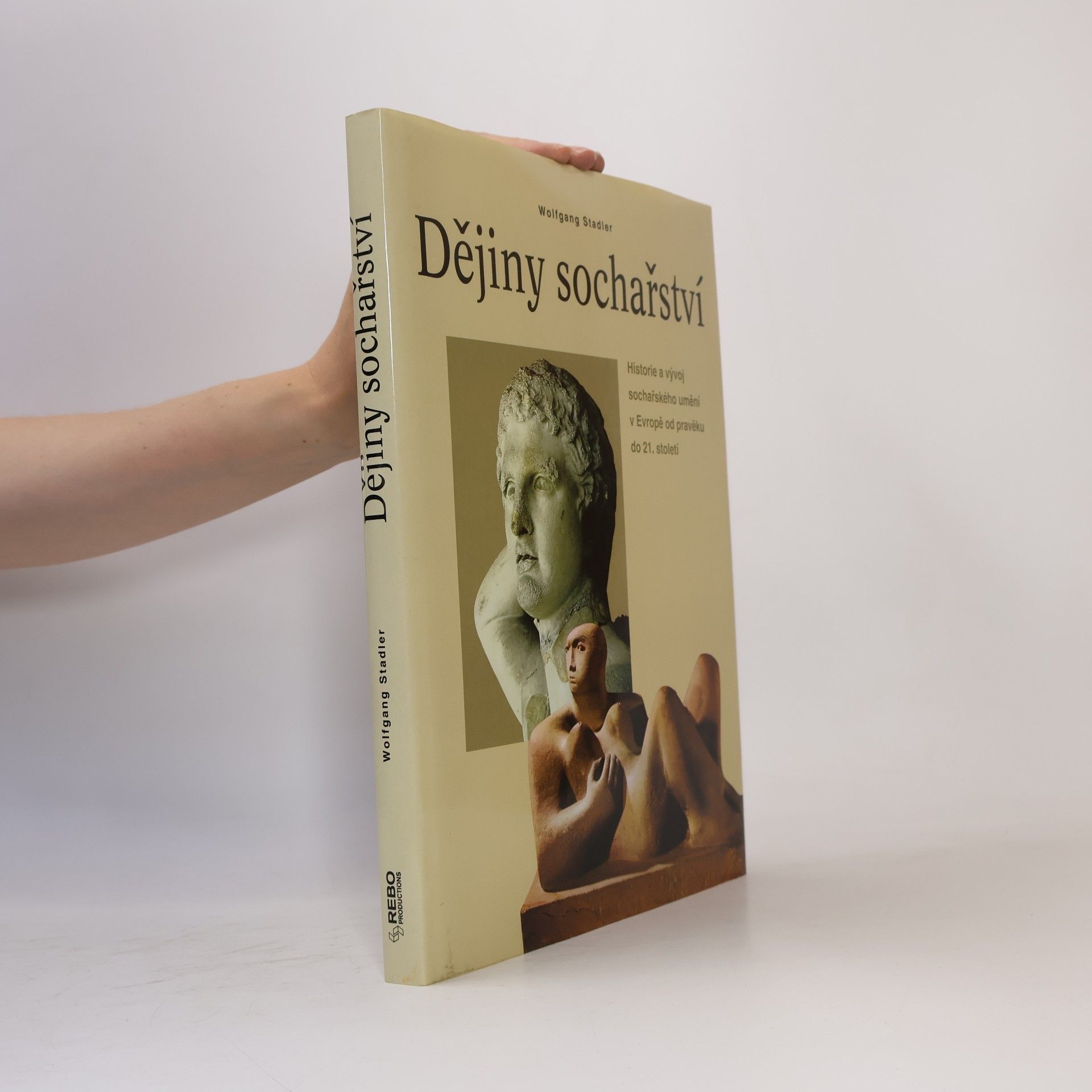 Wolfgang Stadler Dějiny sochařství. Historie a vývoj sochařského umění v Evropě od pravěku do 21. století