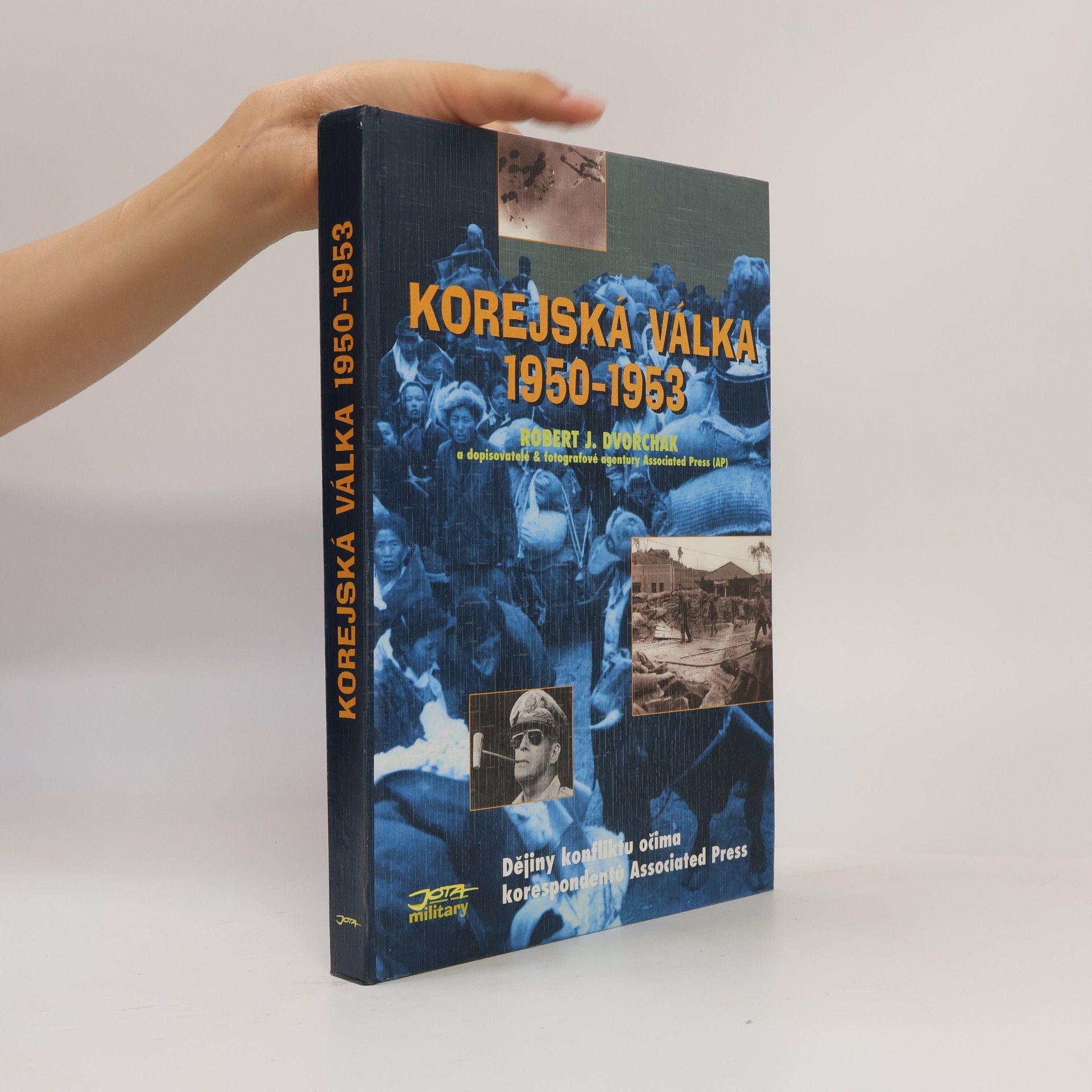 Robert J. Dvorchak Korejská válka 1950-1953: Dějiny konfliktu očima korespondentů Associated Press