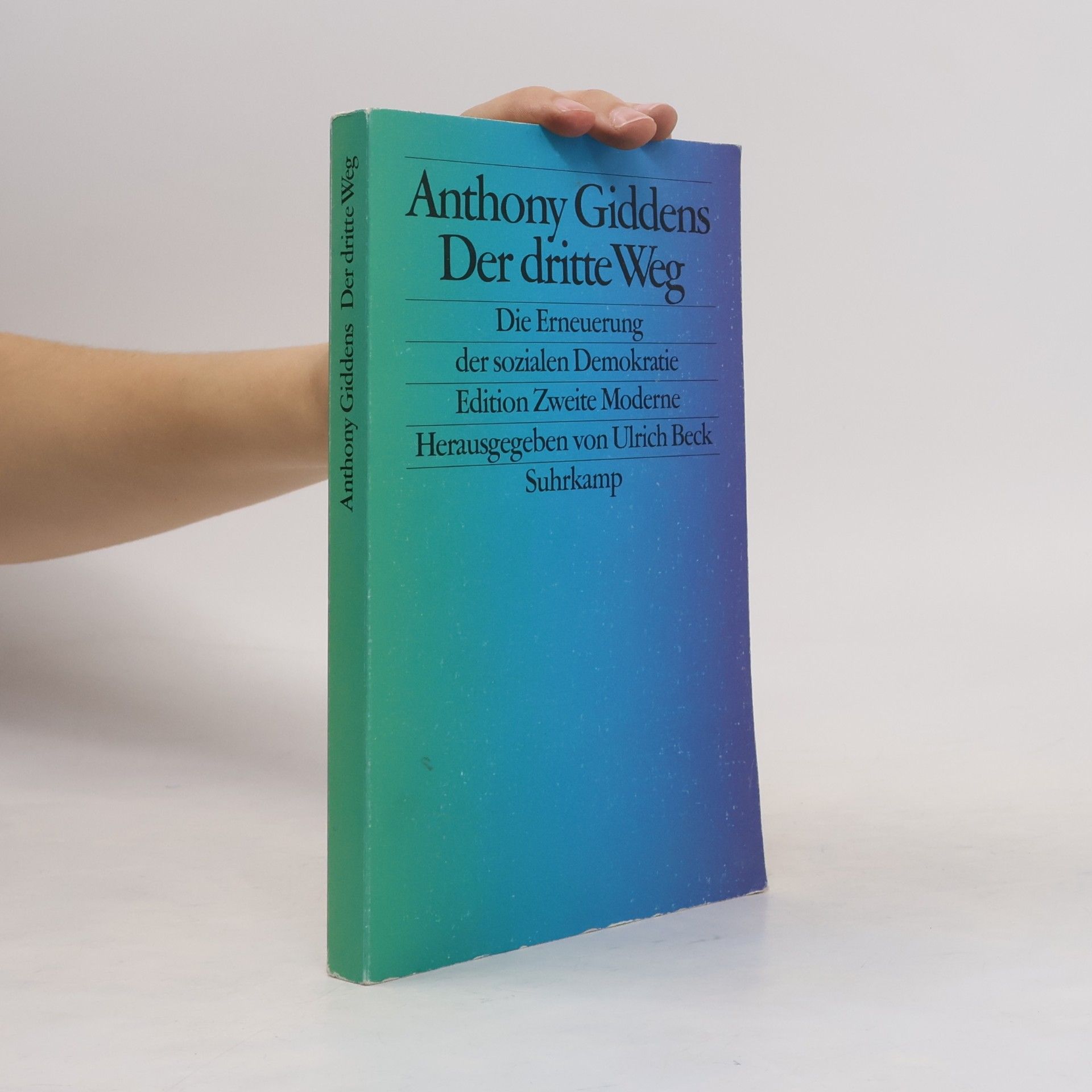Anthony Giddens, Baron Giddens Der dritte Weg. Die Erneuerung der sozialen Demokratie