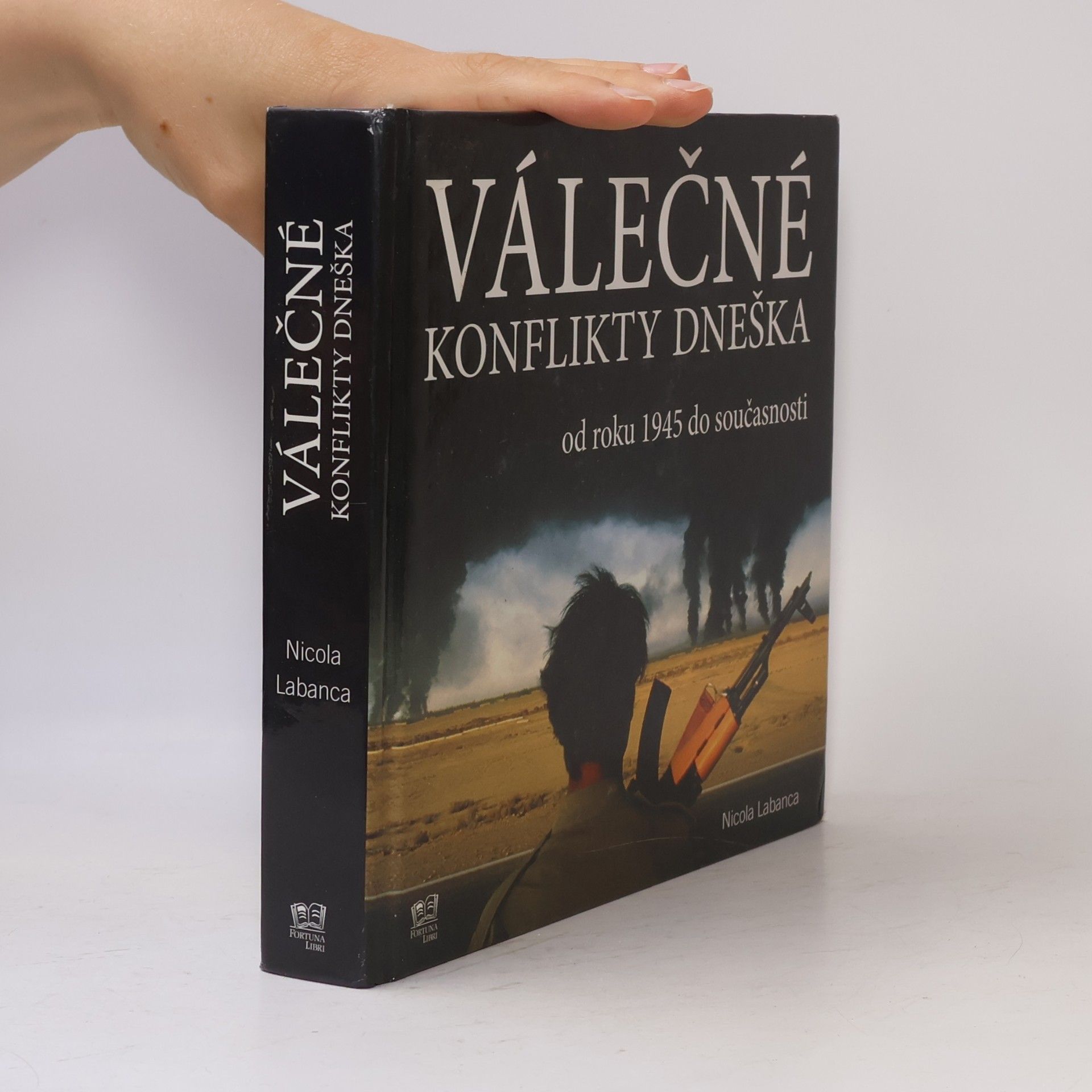 Nicola Labanca Válečné konflikty dneška od roku 1945 do současnosti