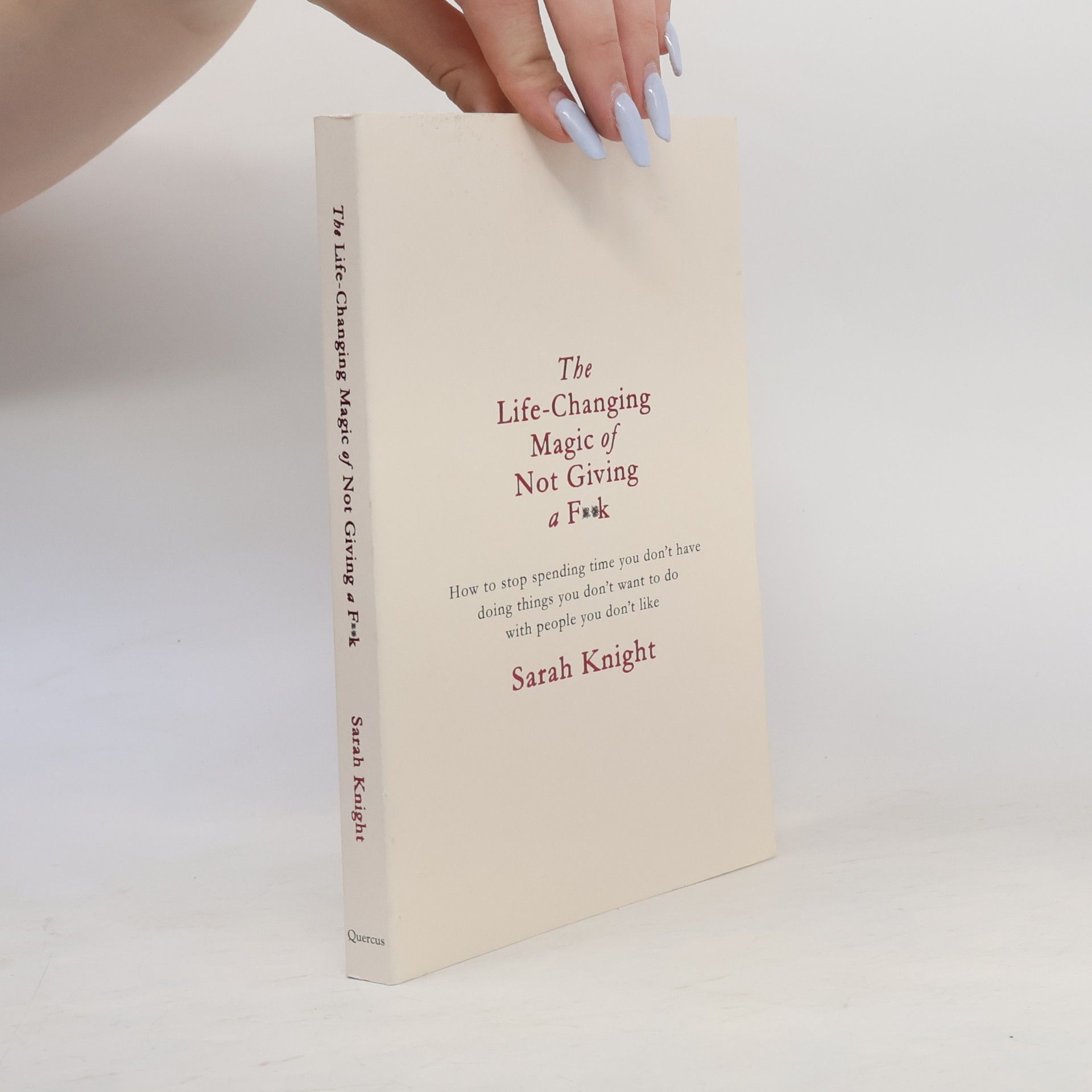 Sarah Knight The Life-Changing Magic of Not Giving a F**k