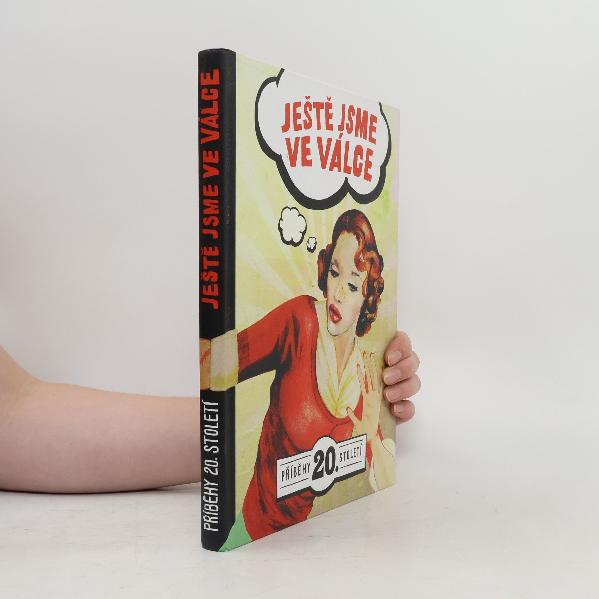 Ještě jsme ve válce: Příběhy 20. století