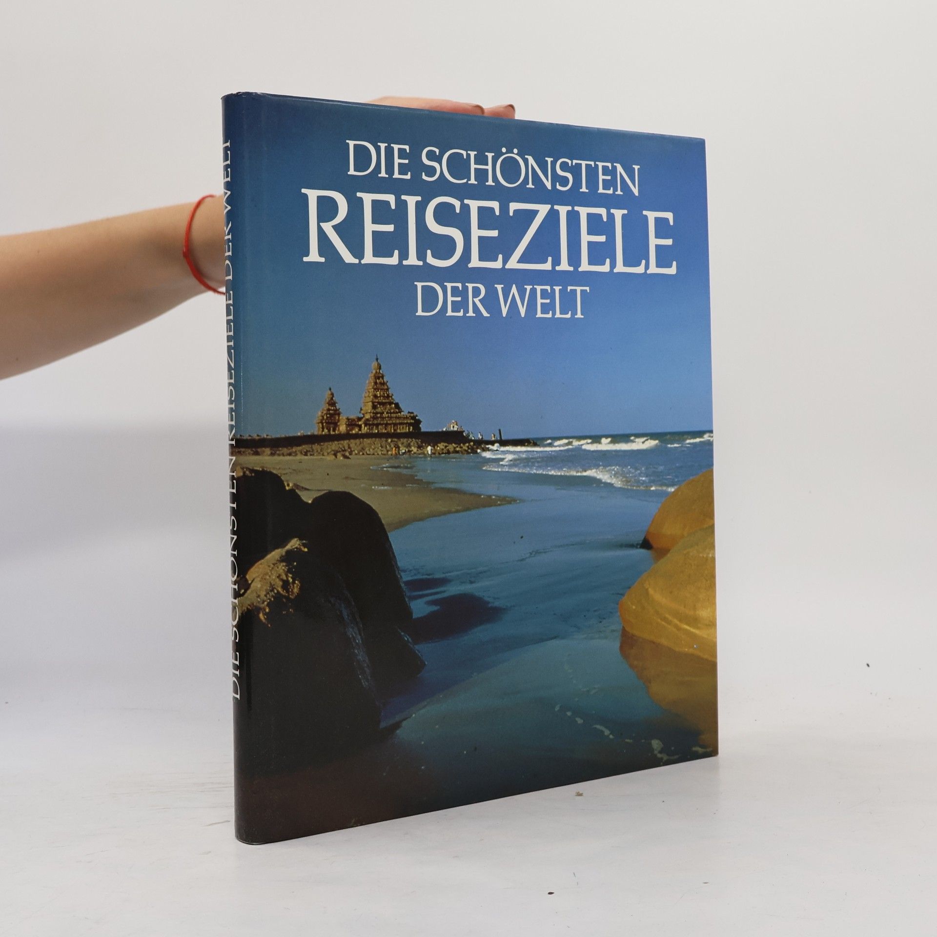 Autorenkollektiv Die schönsten Reiseziele der Welt