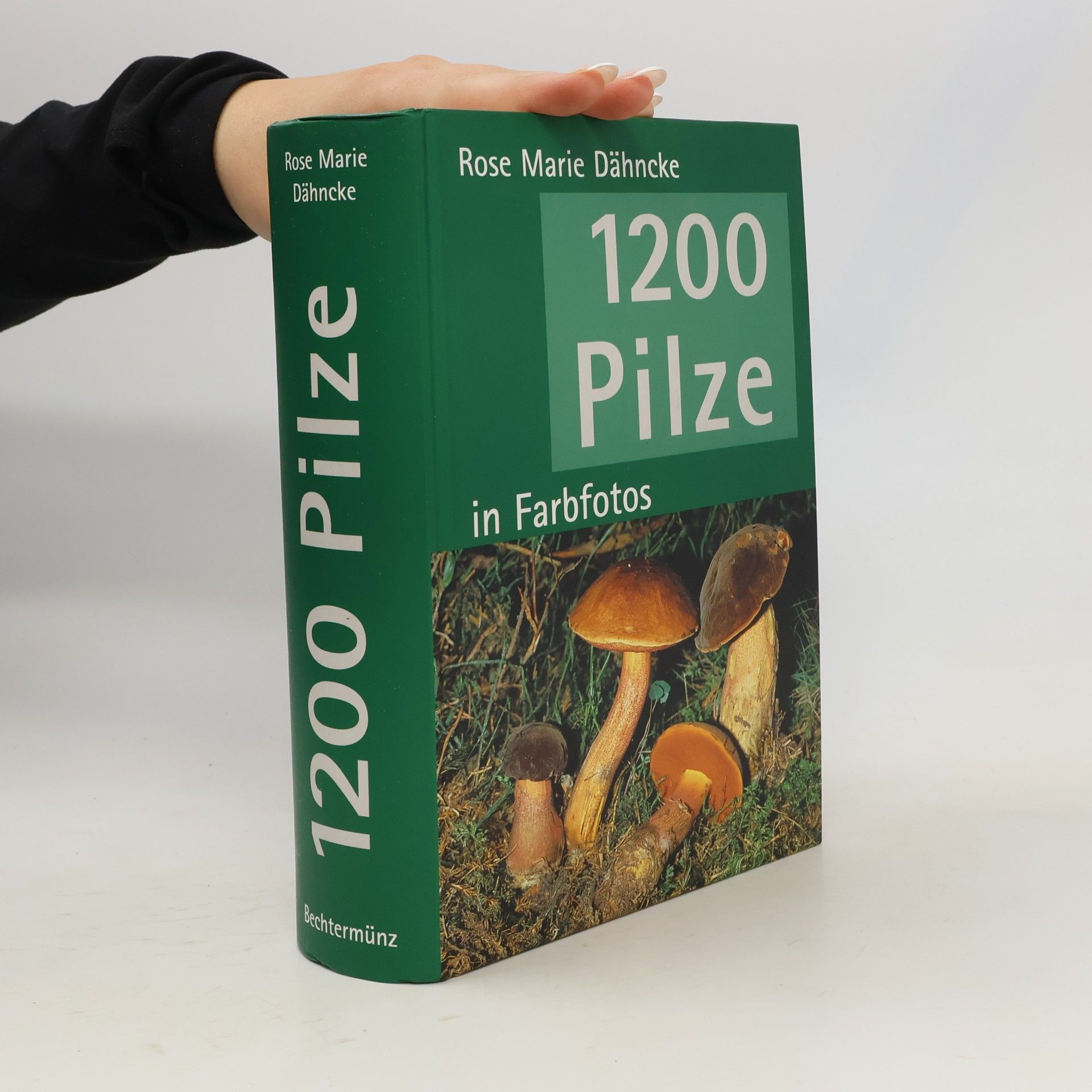 Rose Marie Dähncke 1200 Pilze in Farbfotos