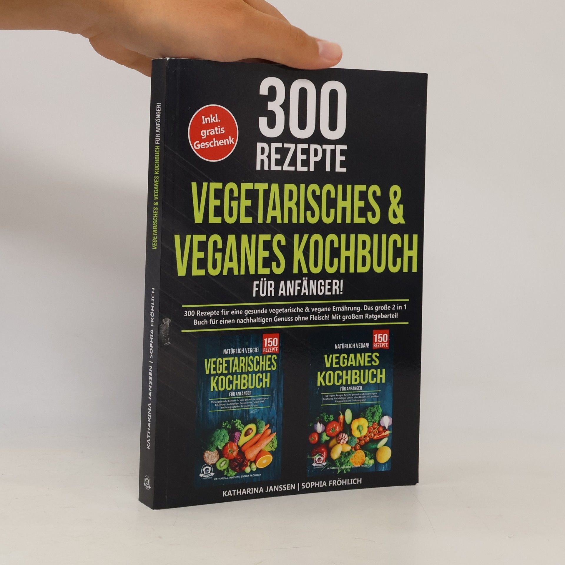Sophia Fröhlich Vegetarisches & Veganes Kochbuch für Anfänger!