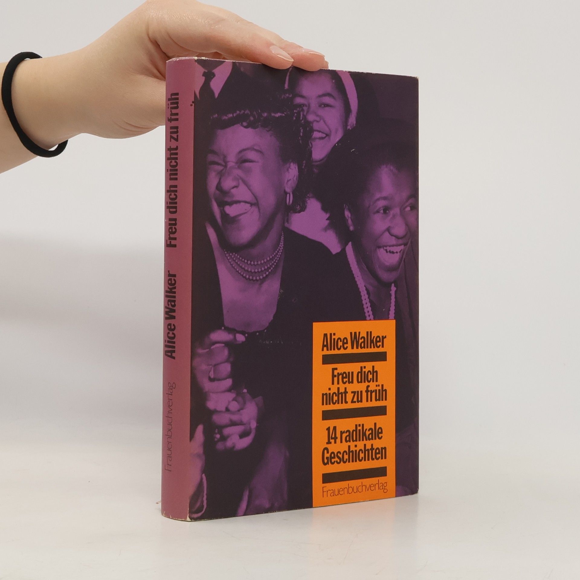 Alice Walker Freu dich nicht zu früh - 14 radikale Geschichten