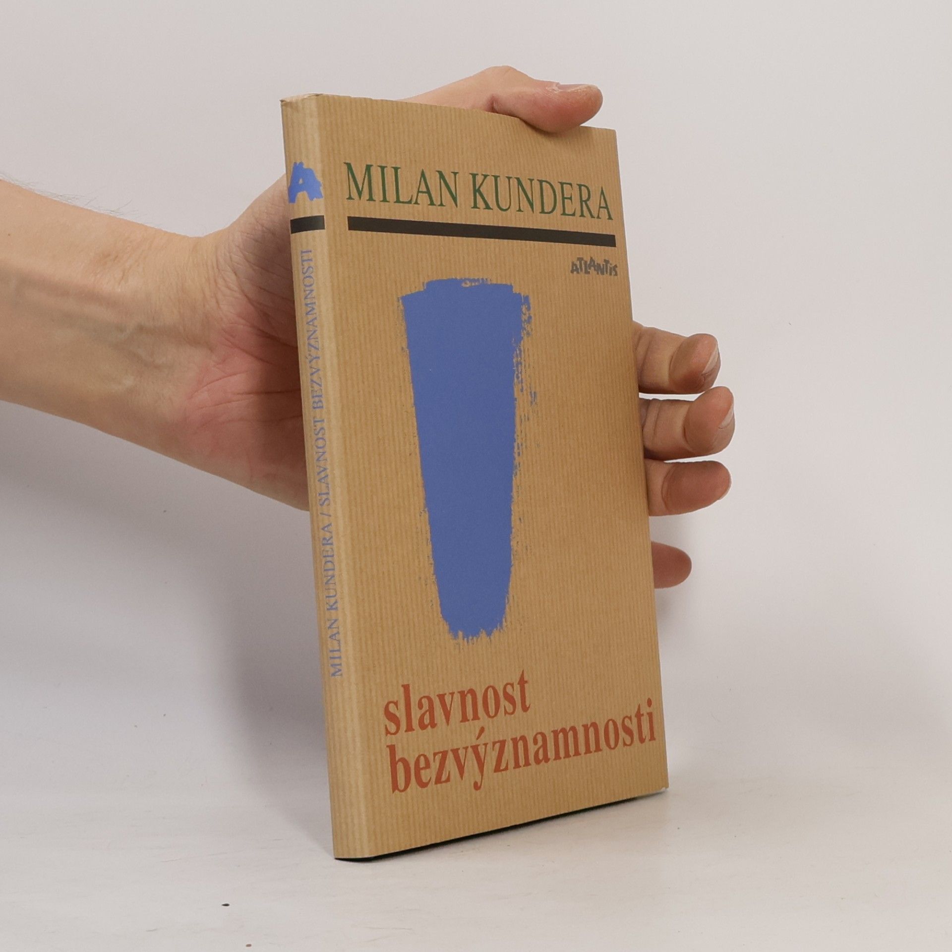 Milan Kundera Slavnost bezvýznamnosti