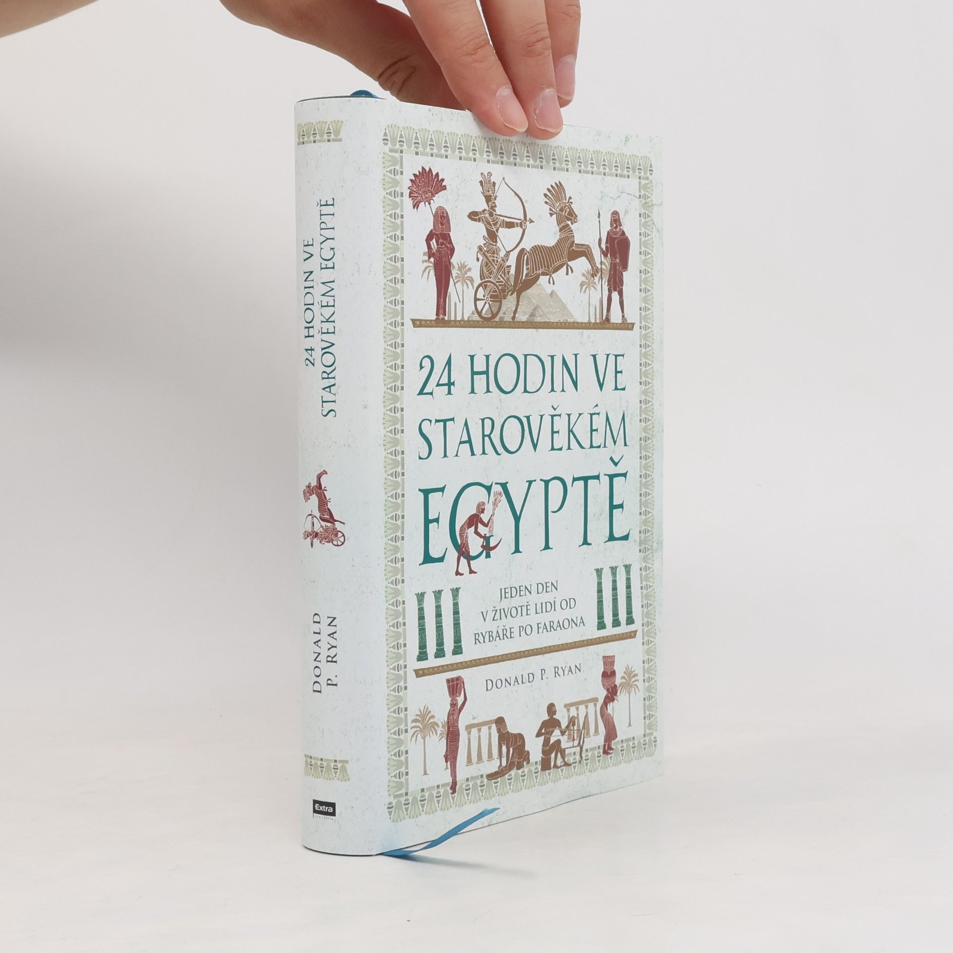 Donald P. Ryan 24 hodin ve starověkém Egyptě: Jeden den v životě lidí od rybáře po faraona