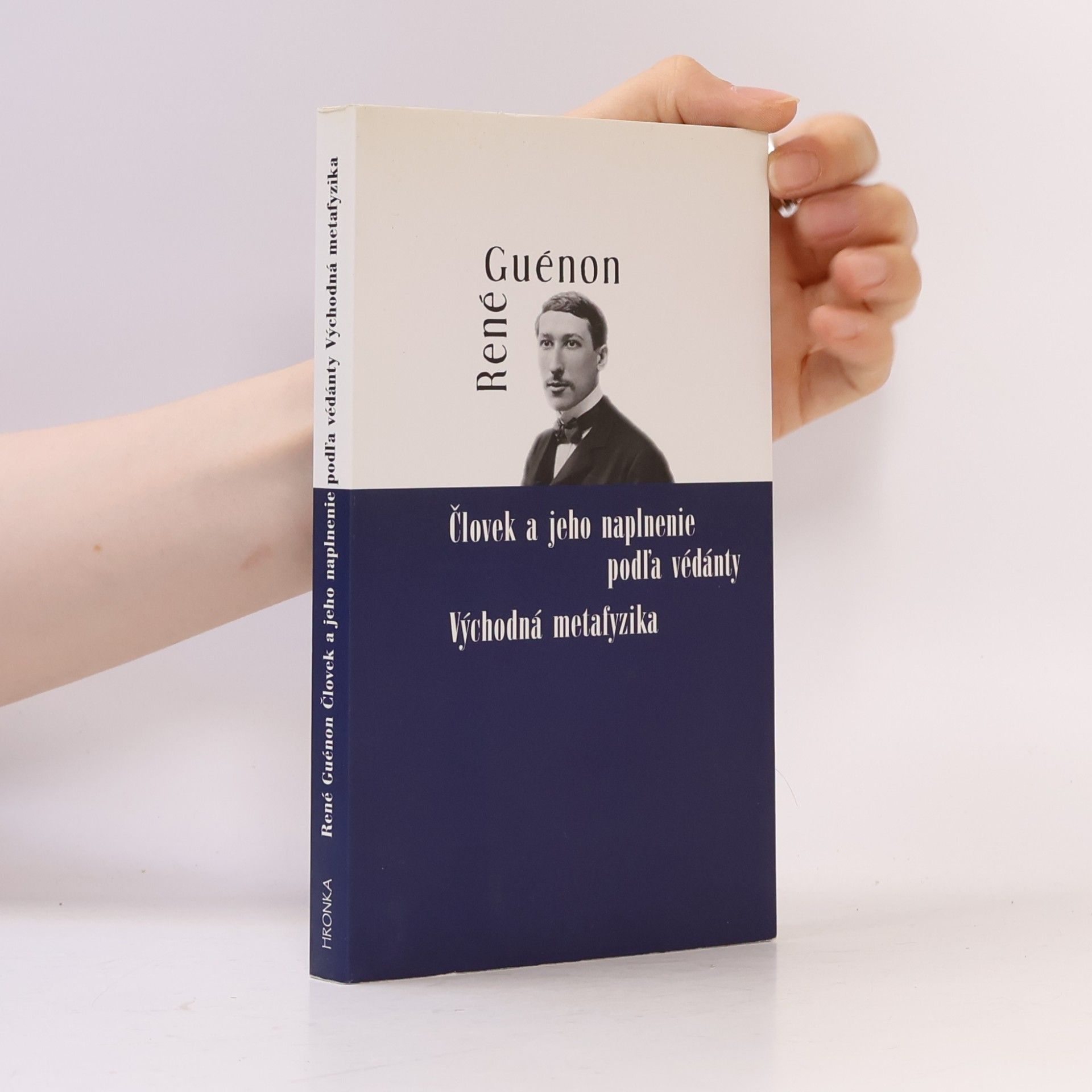 René Guénon Človek a jeho naplnenie podľa védánty
