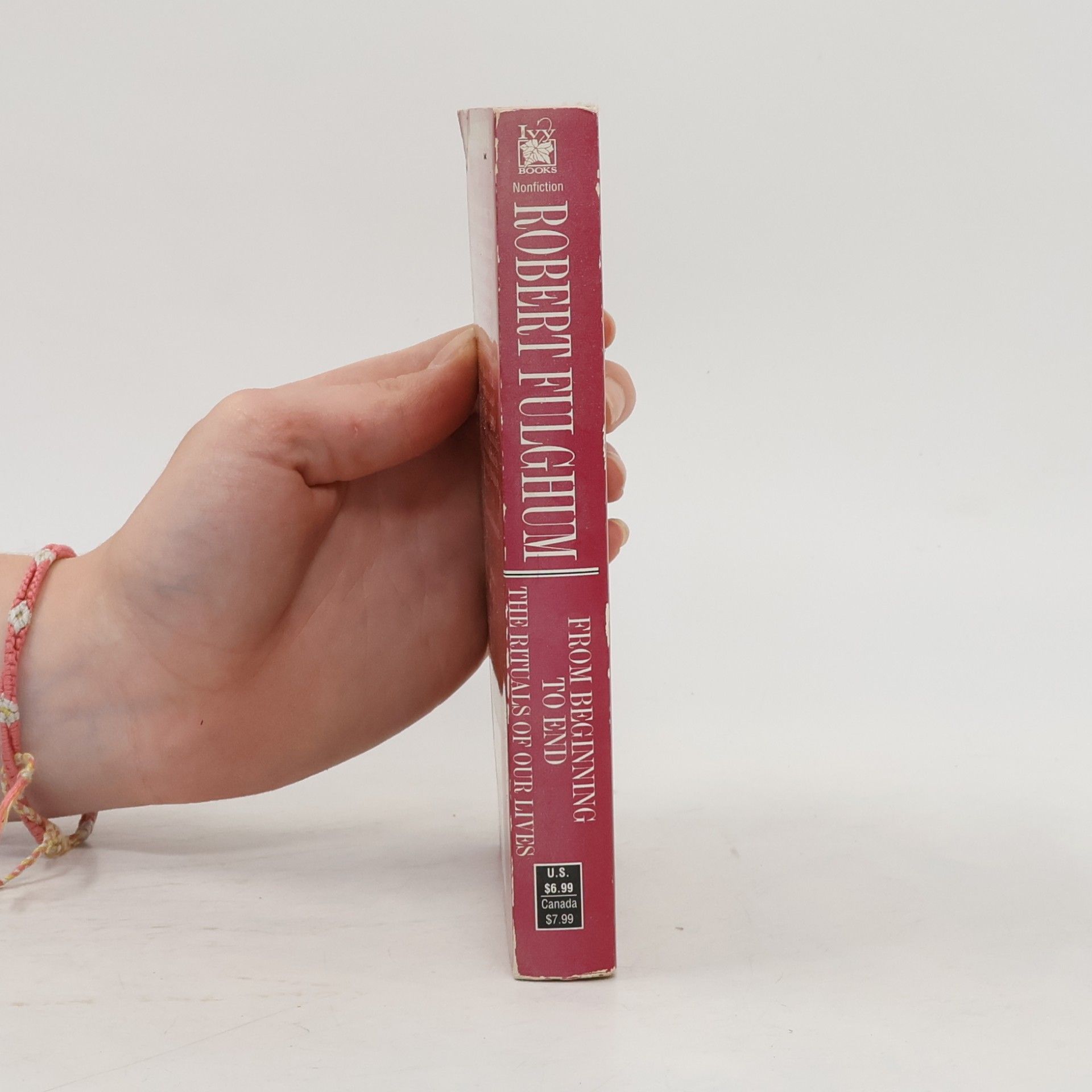 Robert Fulghum From beginning to end. The rituals of our lives