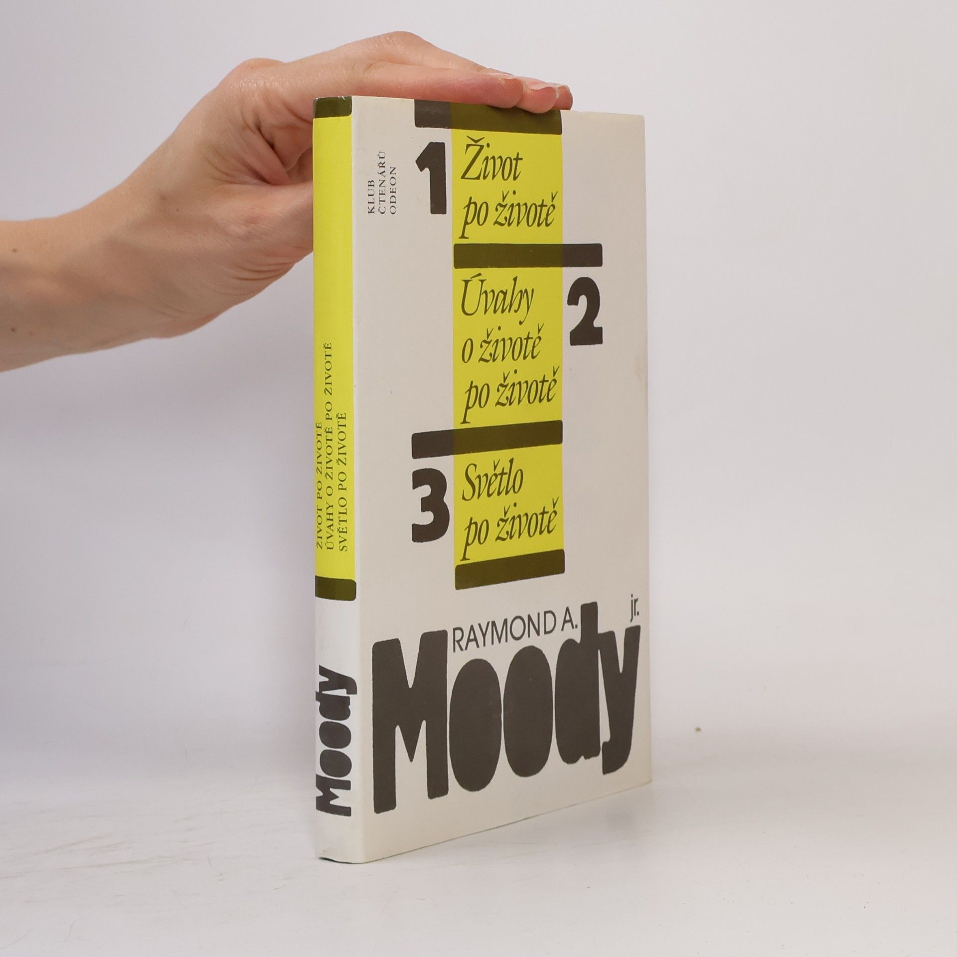 Raymond A. Moody Život po životě. Úvahy o životě po životě. Světlo po životě