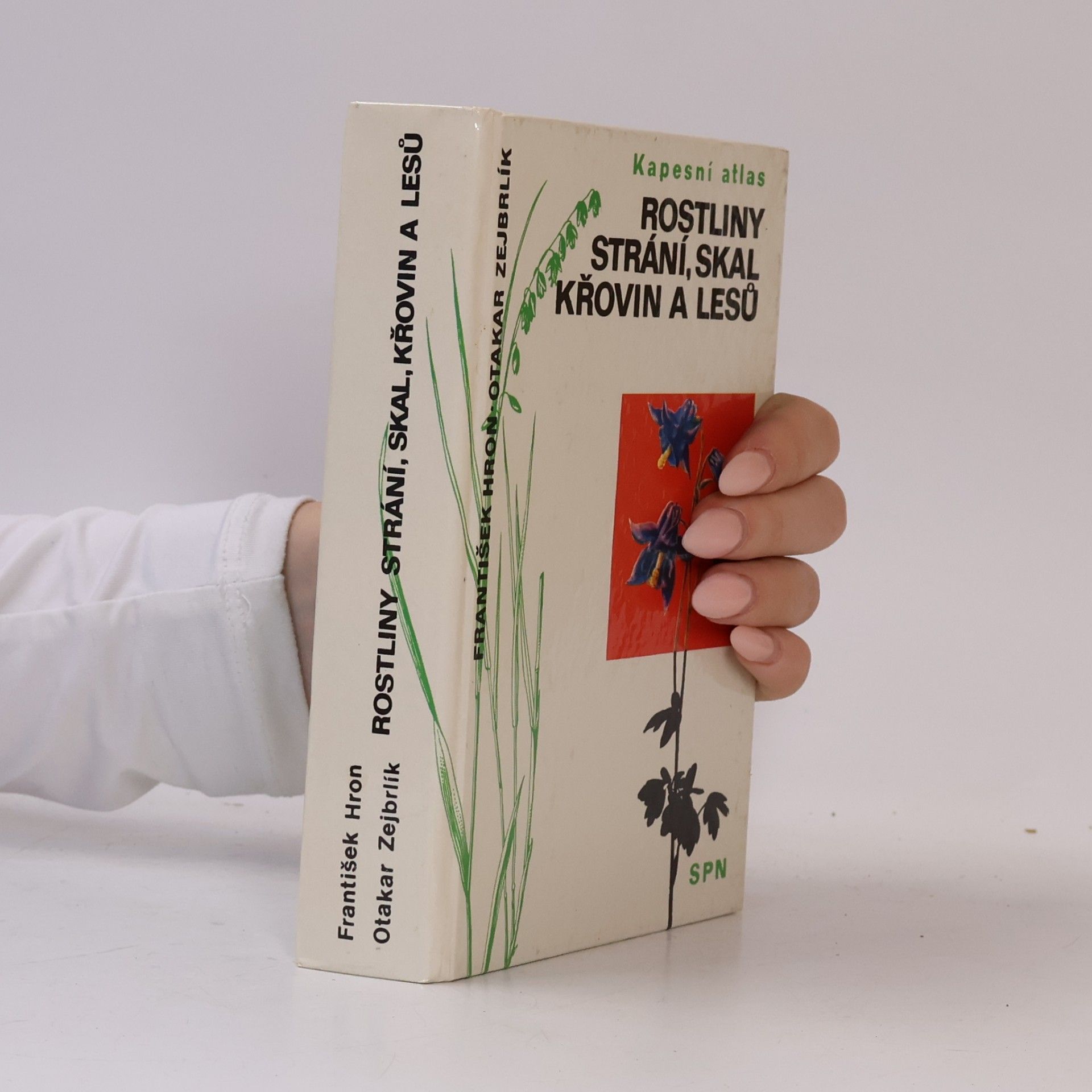 František Hron Rostliny strání, skal, křovin a lesů. Kapesní atlas