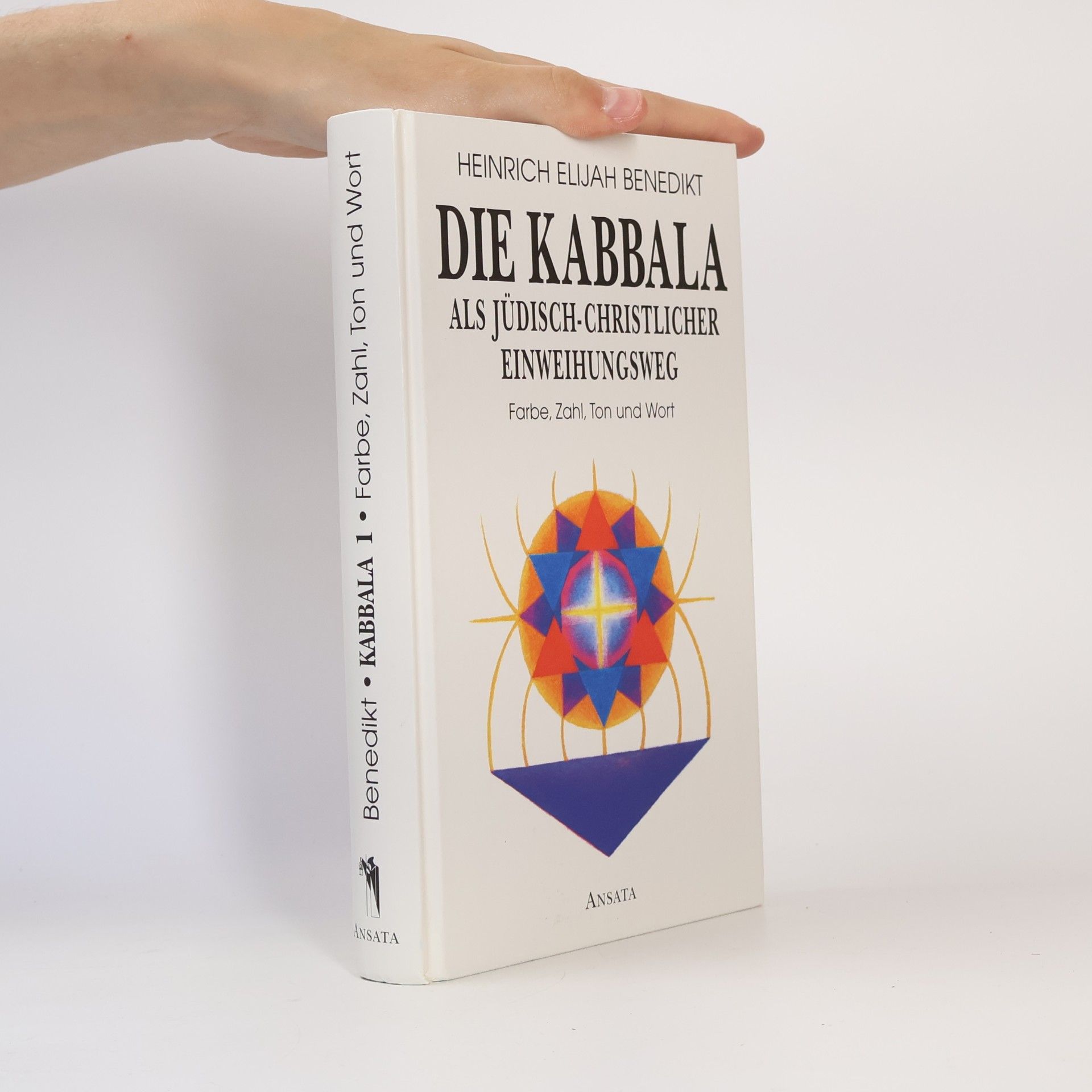 Heinrich Elijah Benedikt Die Kabbala als jüdisch-christlicher Einweihungsweg. Bd.1