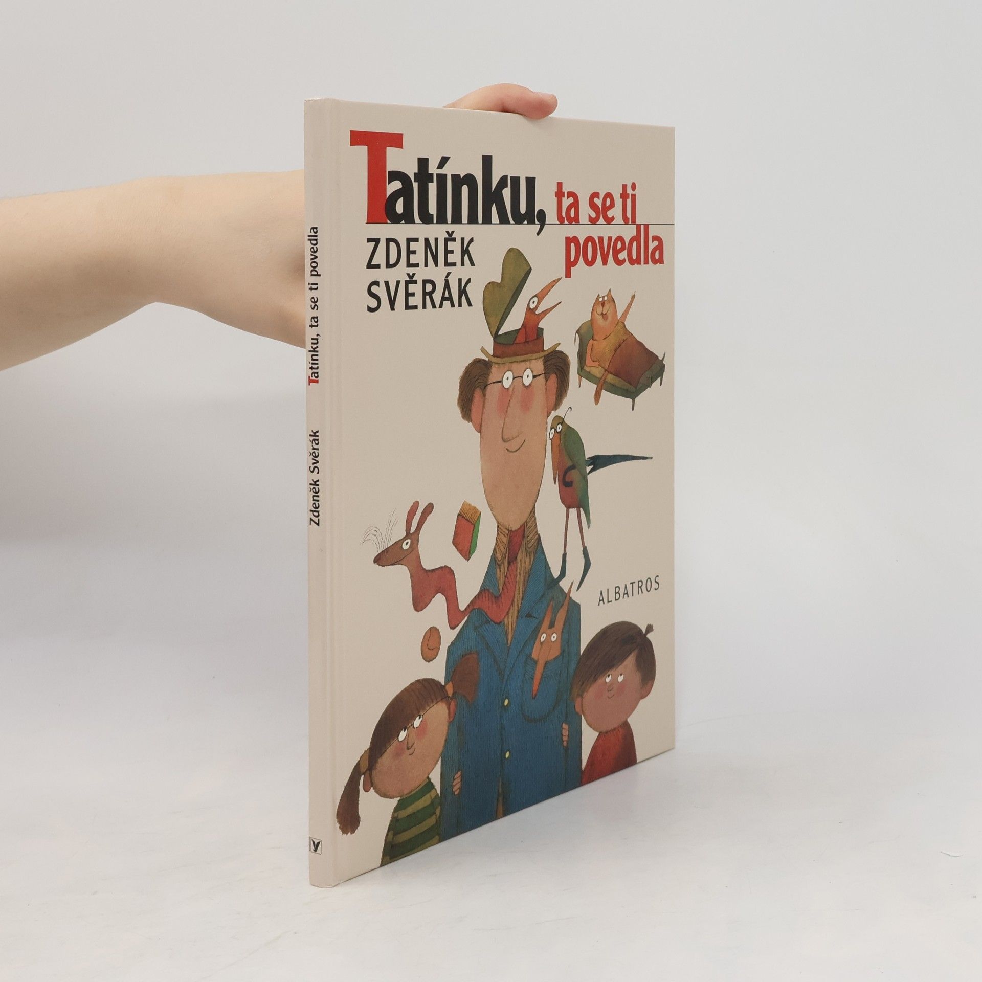 Zdeněk Svěrák Tatínku, ta se ti povedla