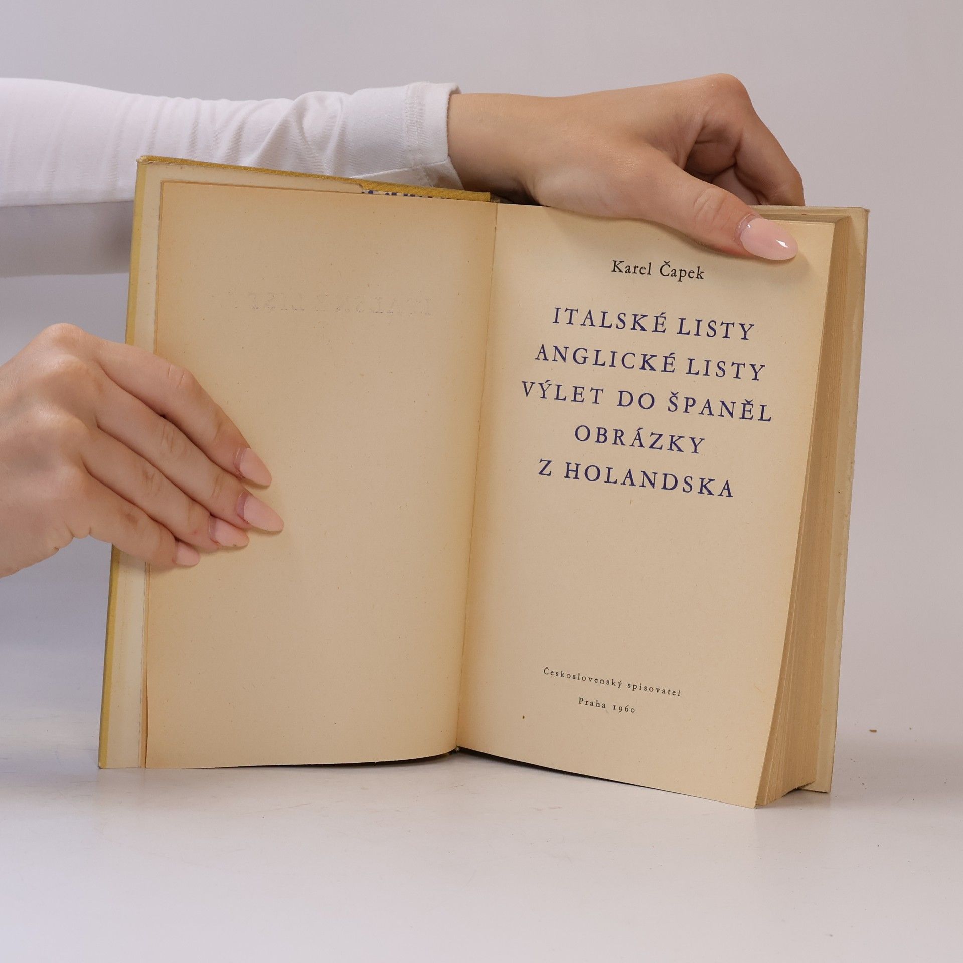 Karel Čapek Dílo bratří Čapků. Italské listy. Anglické listy. Výlet do Španěl. Obrázky z Holandska