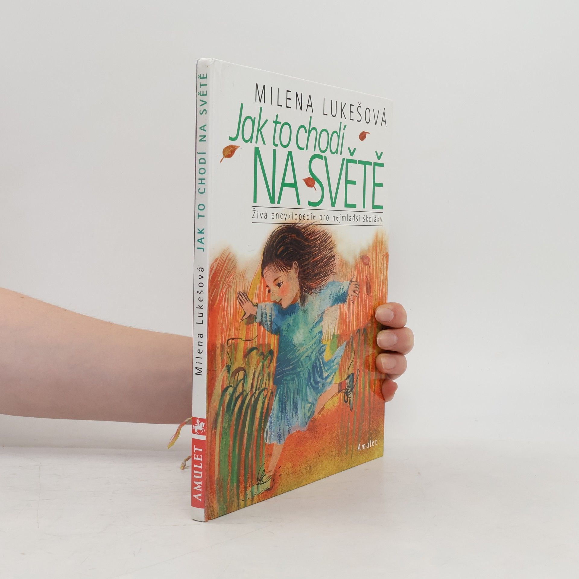 Milena Lukešová Jak to chodí na světě. Živá encyklopedie pro nejmladší školáky.
