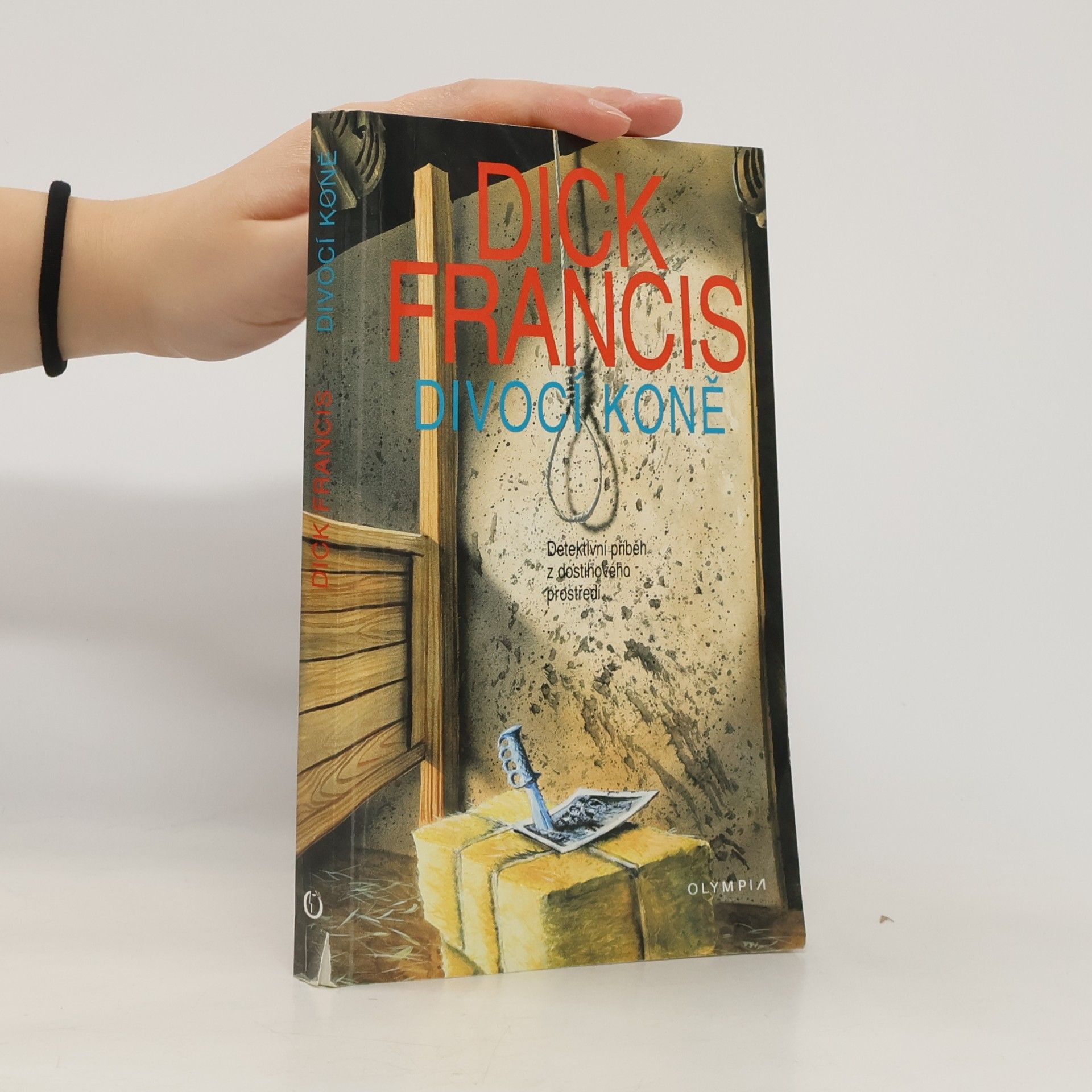 Dick Francis Divocí koně : detektivní příběh z dostihového prostředí