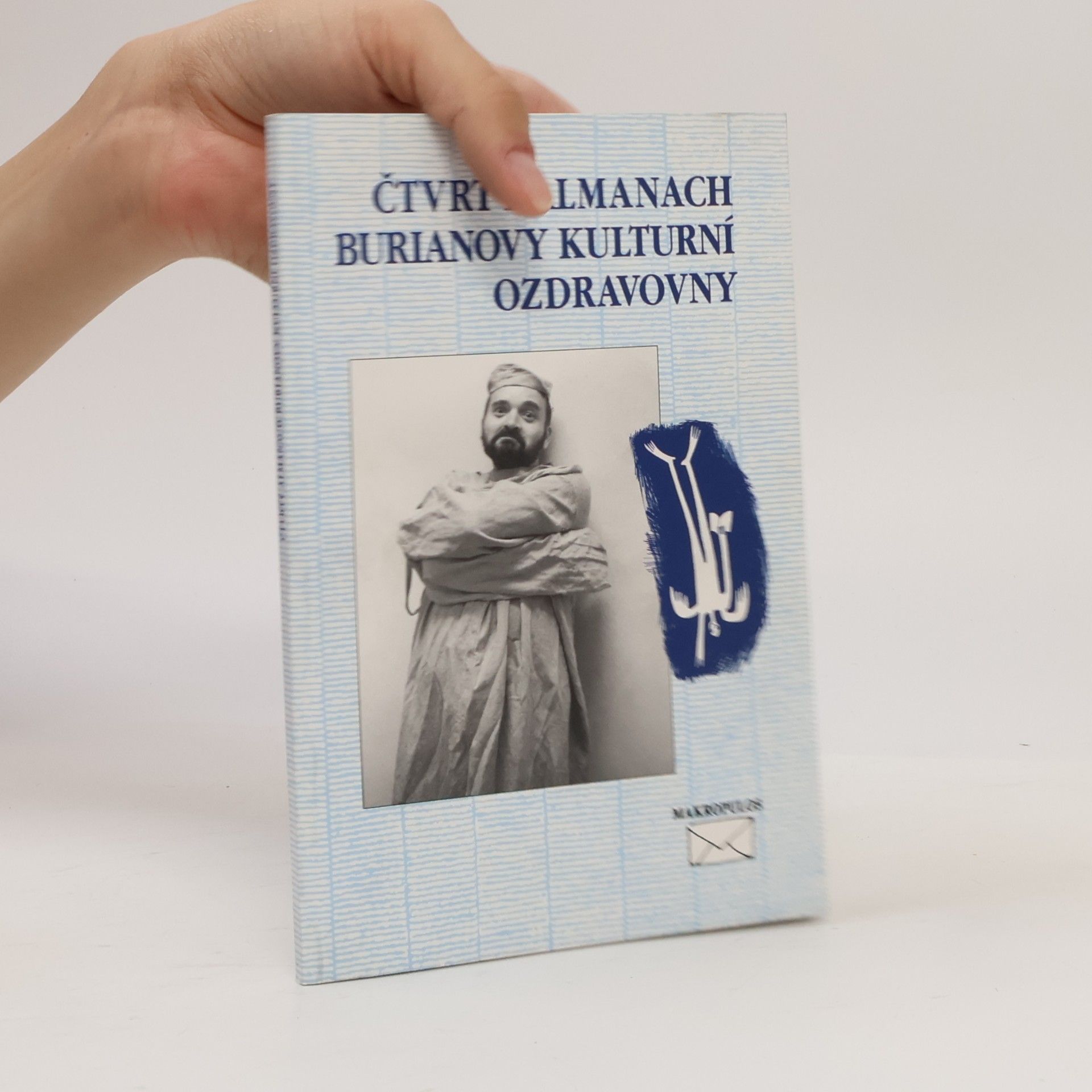 Lubomír Houdek Čtvrtý almanach Burianovy kulturní ozdravovny, aneb, Jak se máte, čemu věříte a jak překonáváte pocity marnosti?