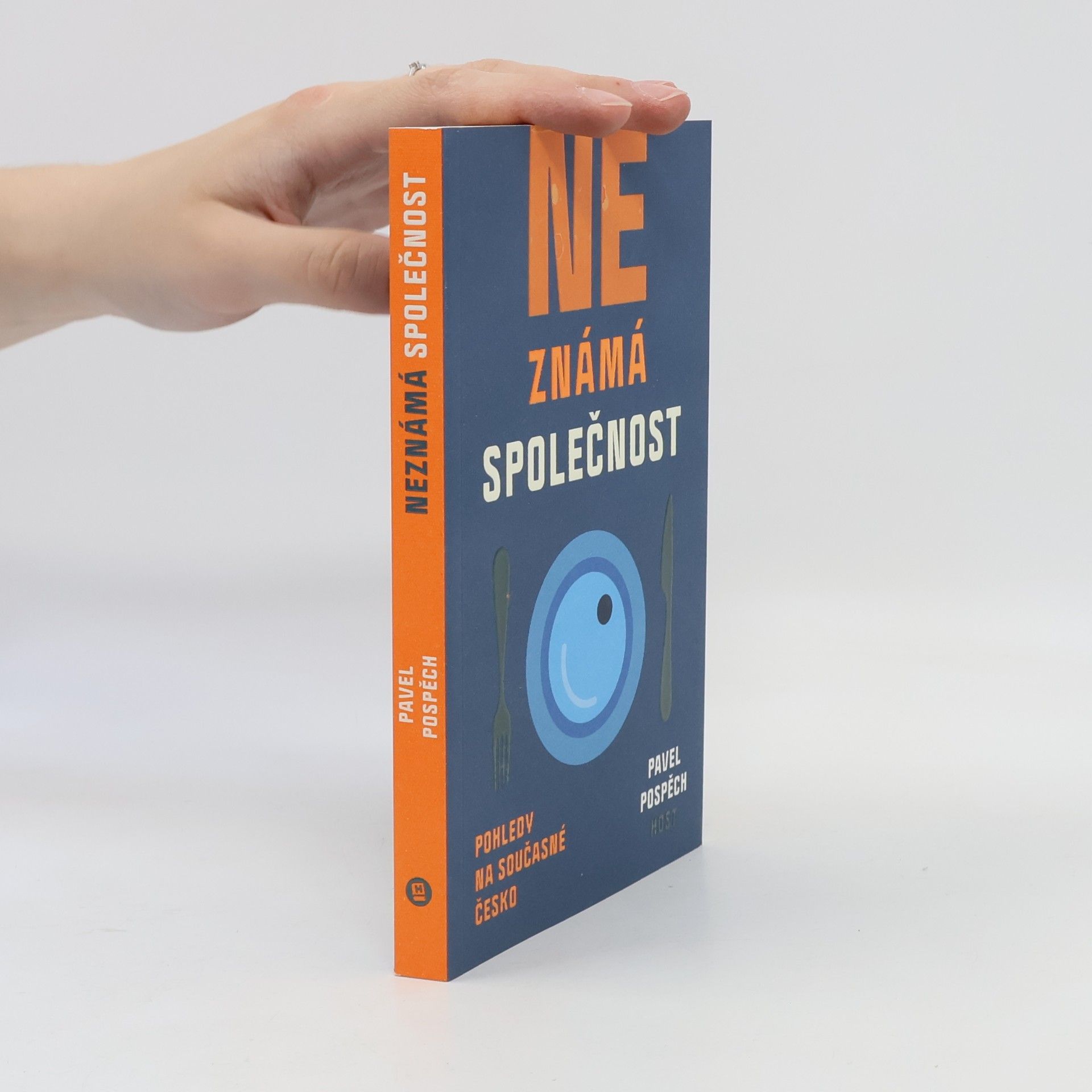 Pavel Pospěch Neznámá společnost : pohledy na současné Česko
