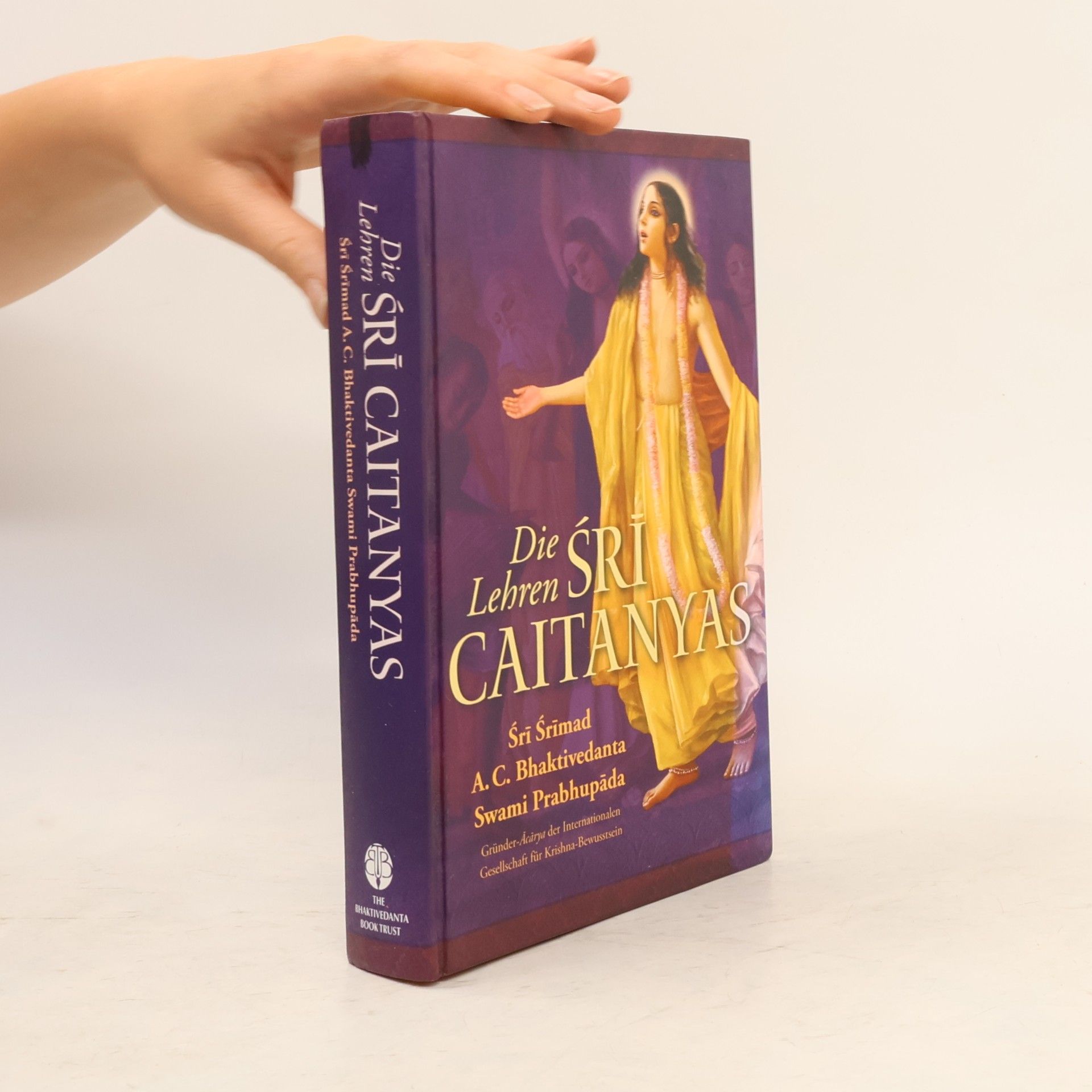 Šrí Šrímad A. Č. Bhaktivédanta Swami Prabhupáda Die Lehren Śrī Caitanyas