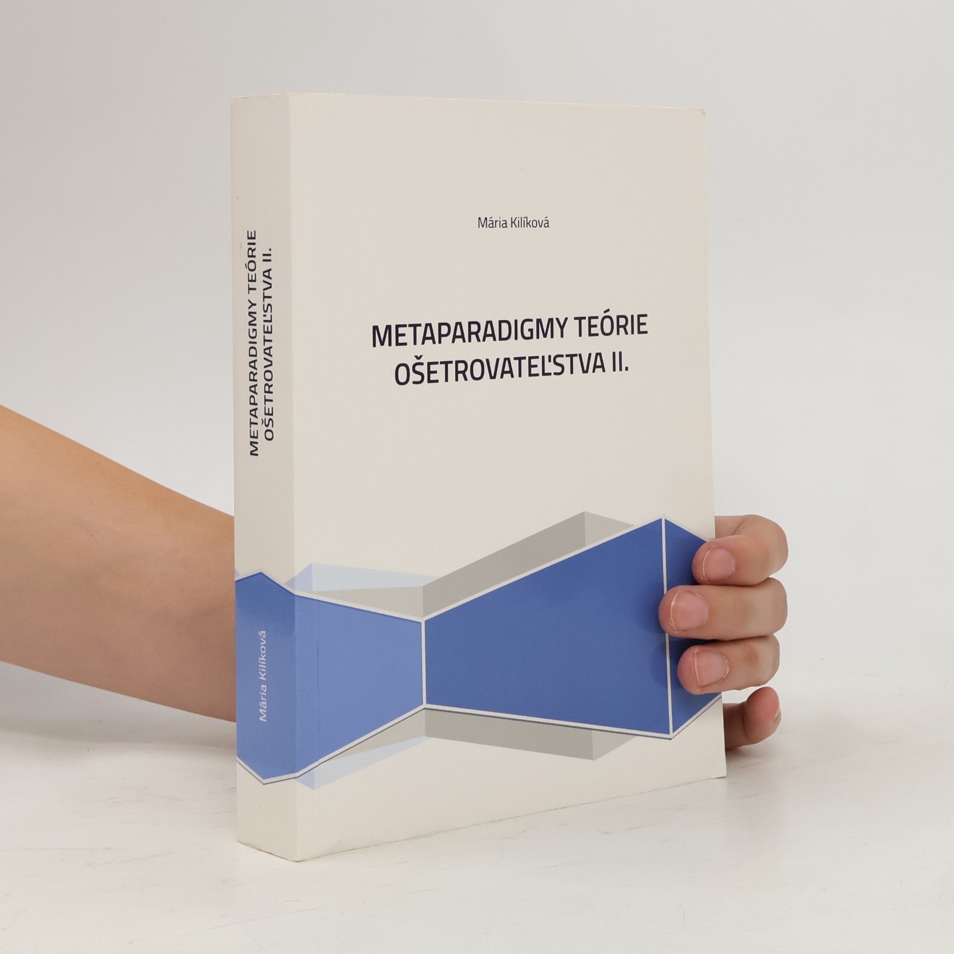 Mária Kilíková Metaparadigmy teórie ošetrovateľstva II.
