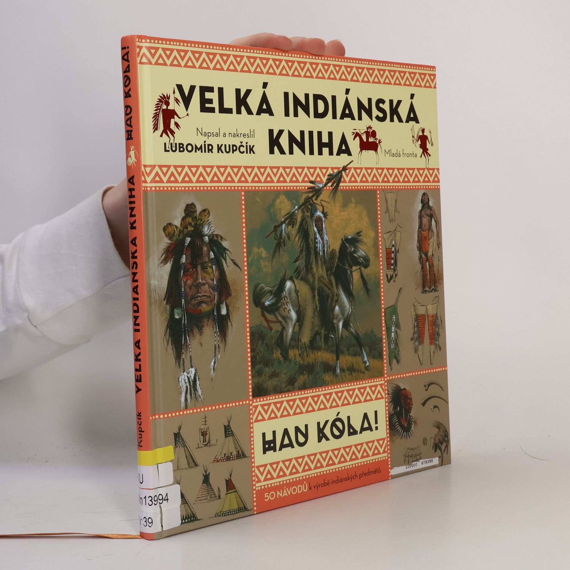 Lubomír Kupčík Velká indiánská kniha. Hau kóla!