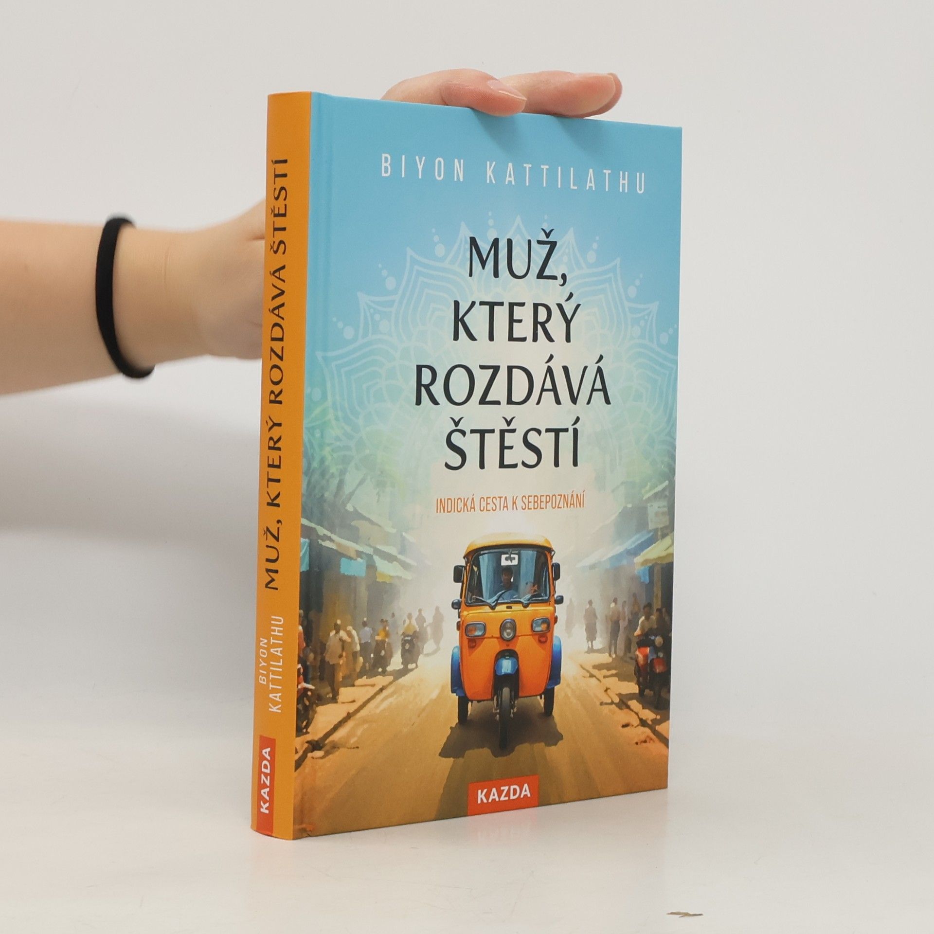 Biyon Kattilathu Muž, který rozdává štěstí: indická cesta k sebepoznání
