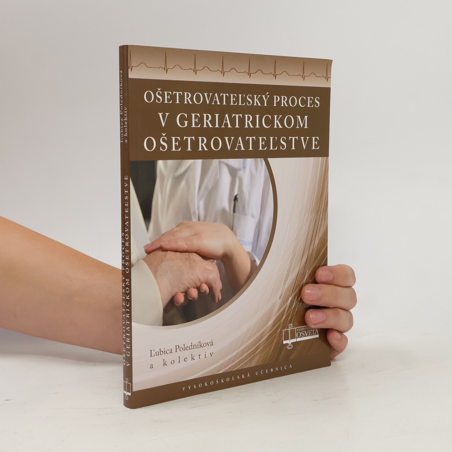 Ľubica Poledníková Ošetrovateľský proces v geriatrickom ošetrovateľstve