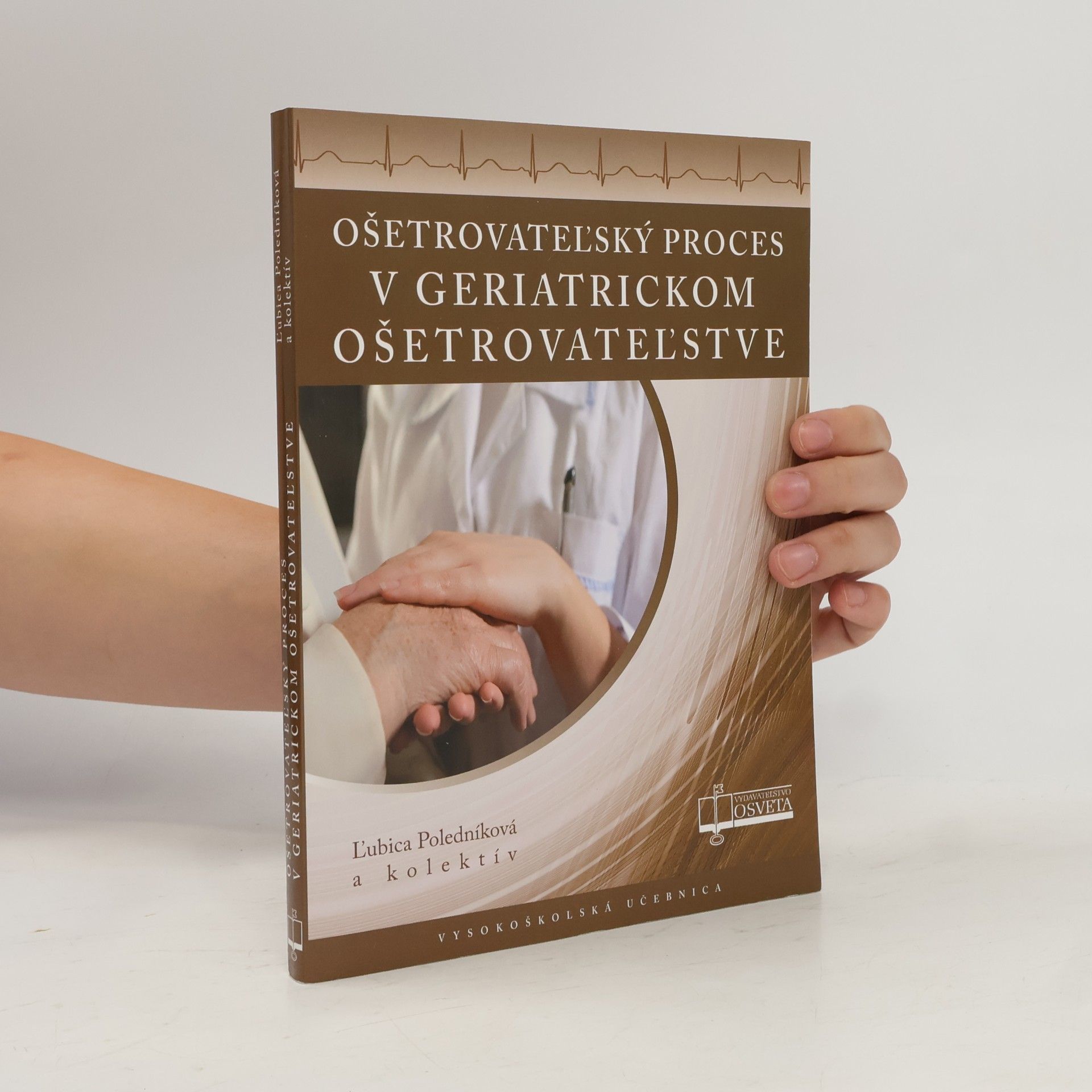 Ľubica Poledníková Ošetrovateľský proces v geriatrickom ošetrovateľstve