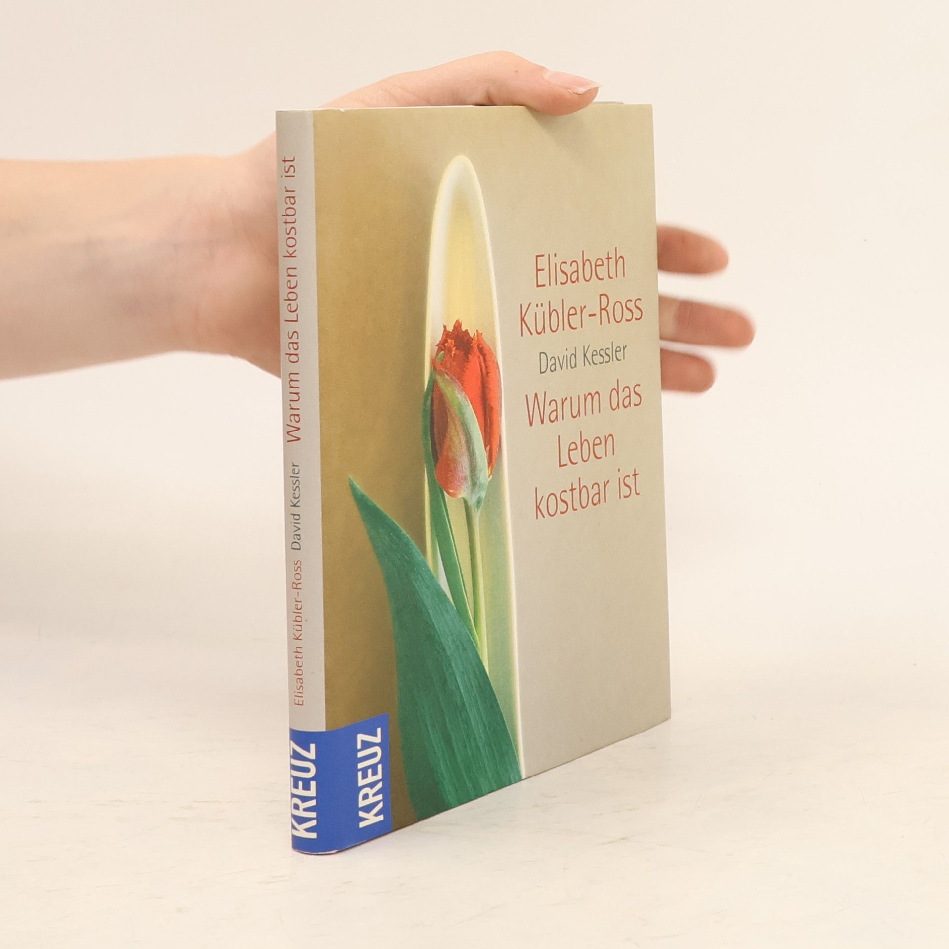 Elisabeth Kübler-Ross Warum das Leben kostbar ist