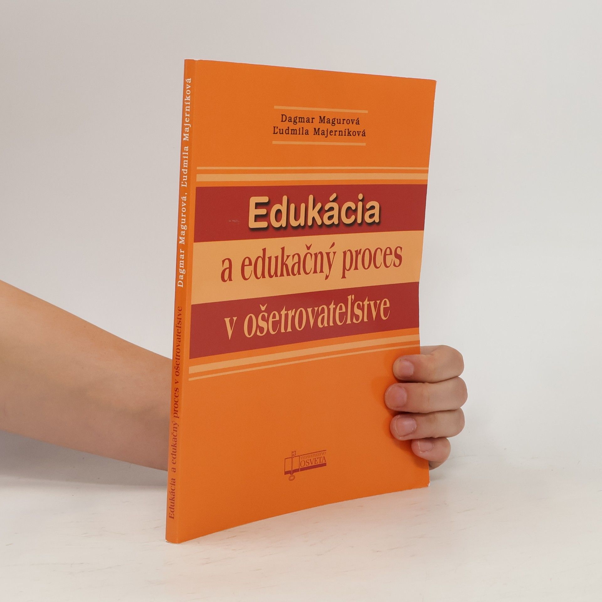 Ľudmila Majerníková Edukácia a edukačný proces v ošetrovateľstve