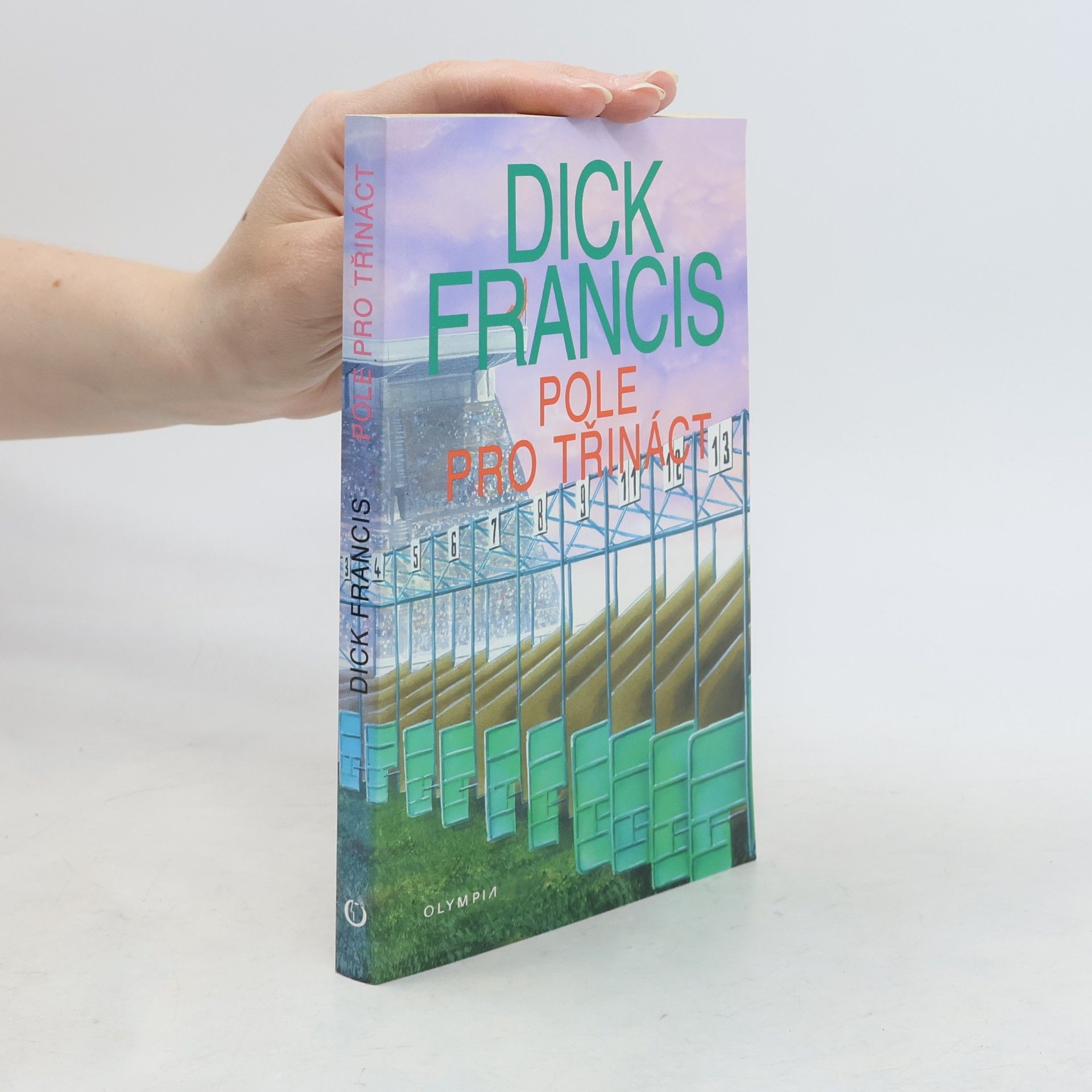 Dick Francis Pole pro třináct: Detektivní příběhy z dostihového prostředí
