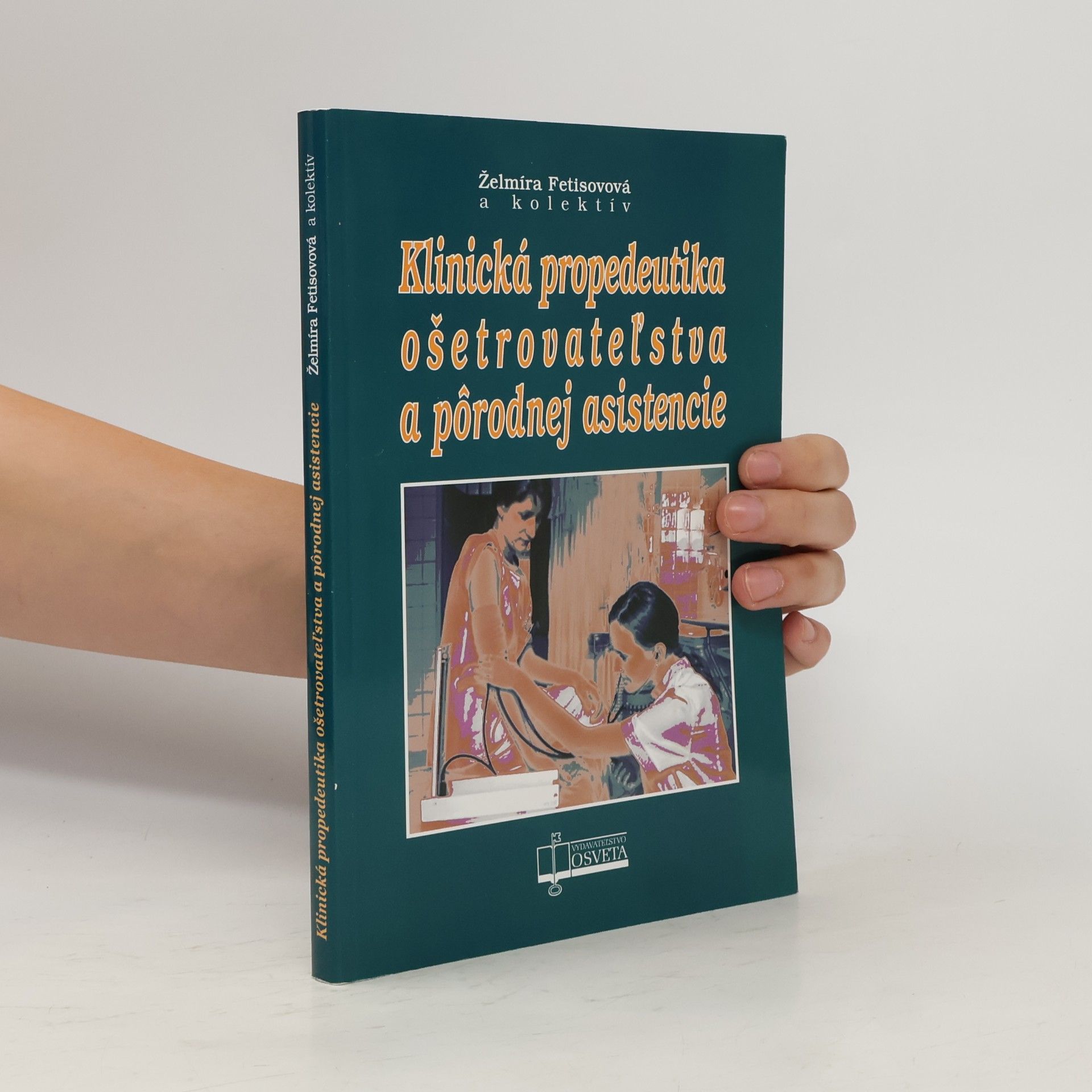 Želmíra Fetisovová Klinická propedeutika ošetrovateľstva a pôrodnej asistencie
