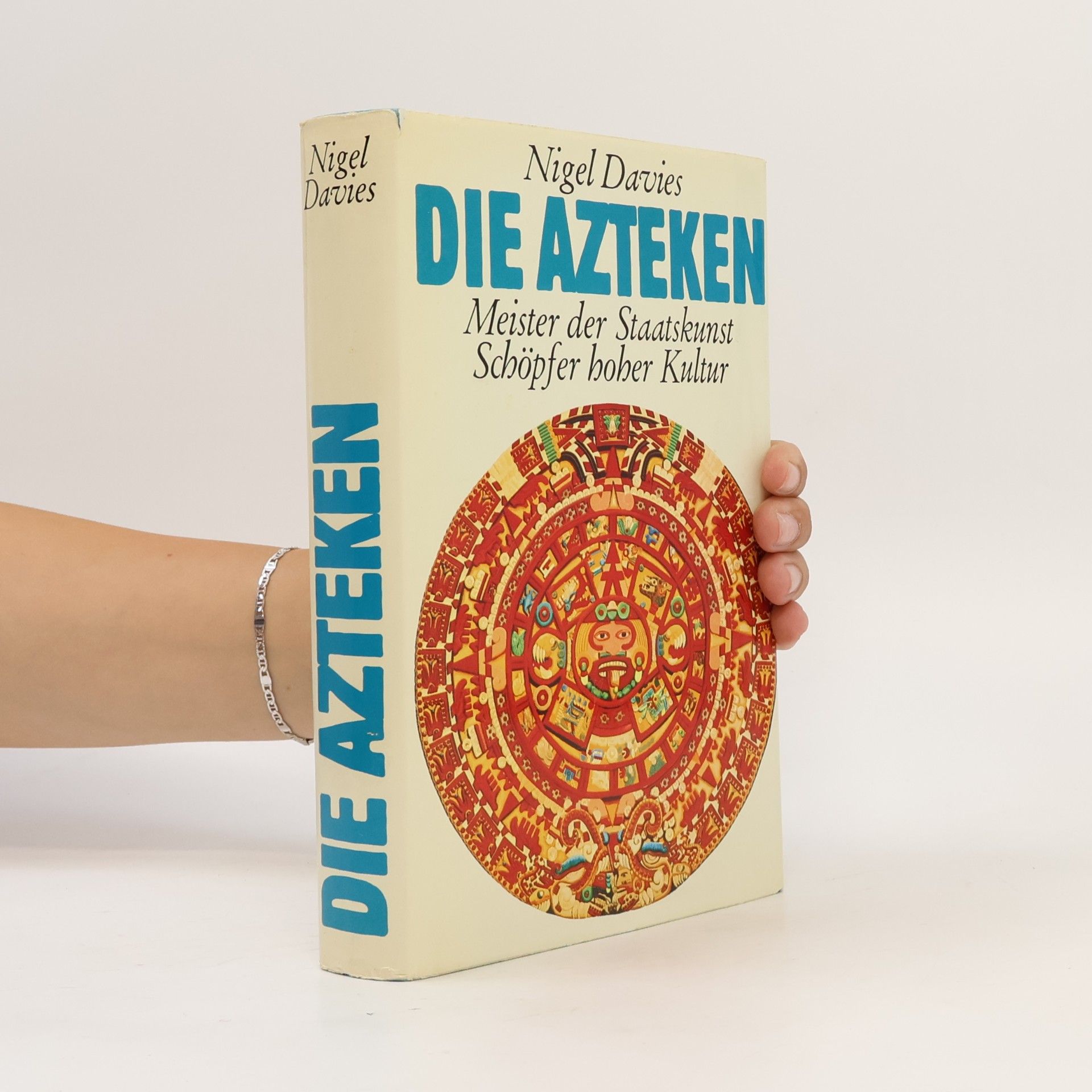 Nigel Davies Die Azteken. Meister der Staatskunst. Schöpfer hoher Kultur