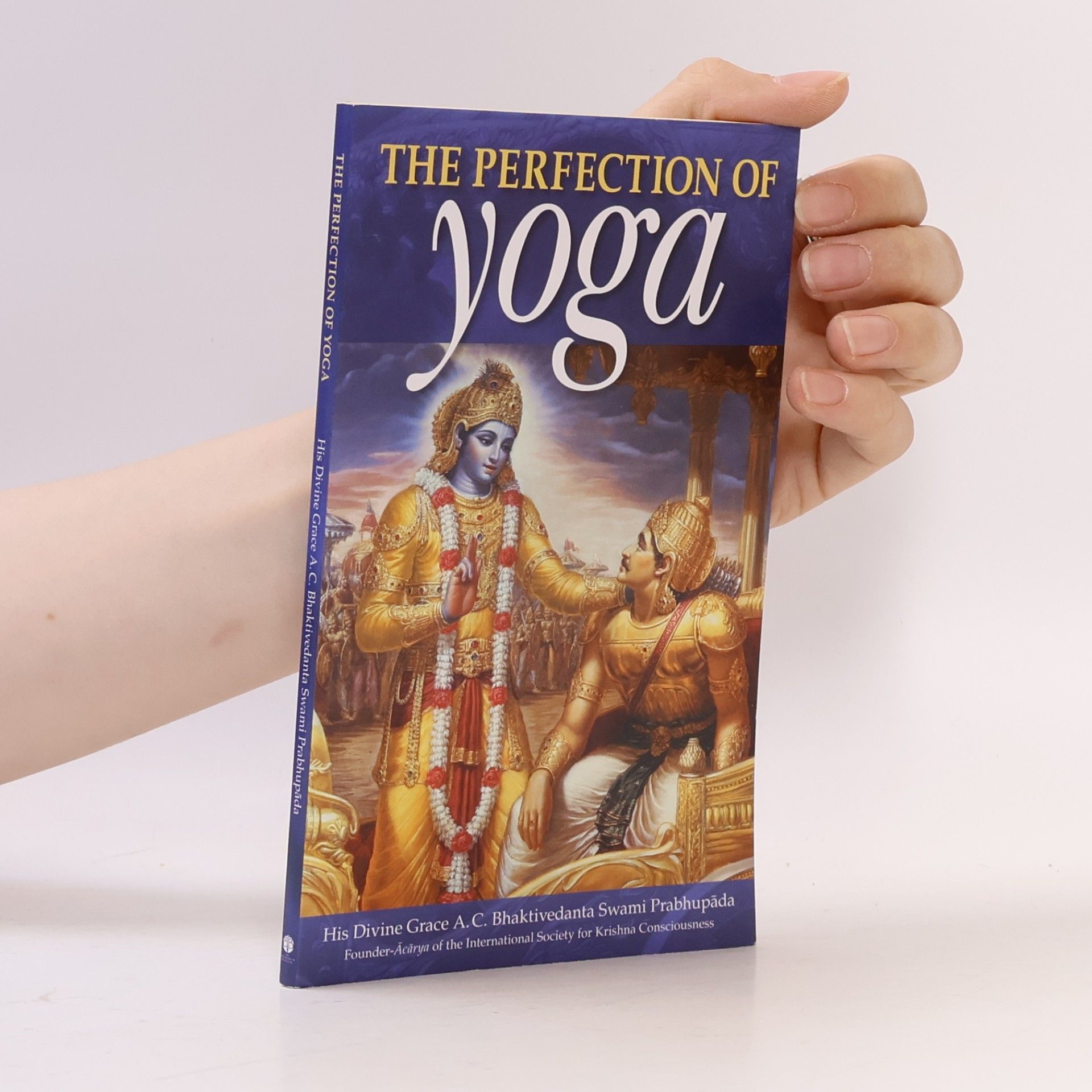 S. Bhaktivedanta Prabhupada The Perfection of Yoga