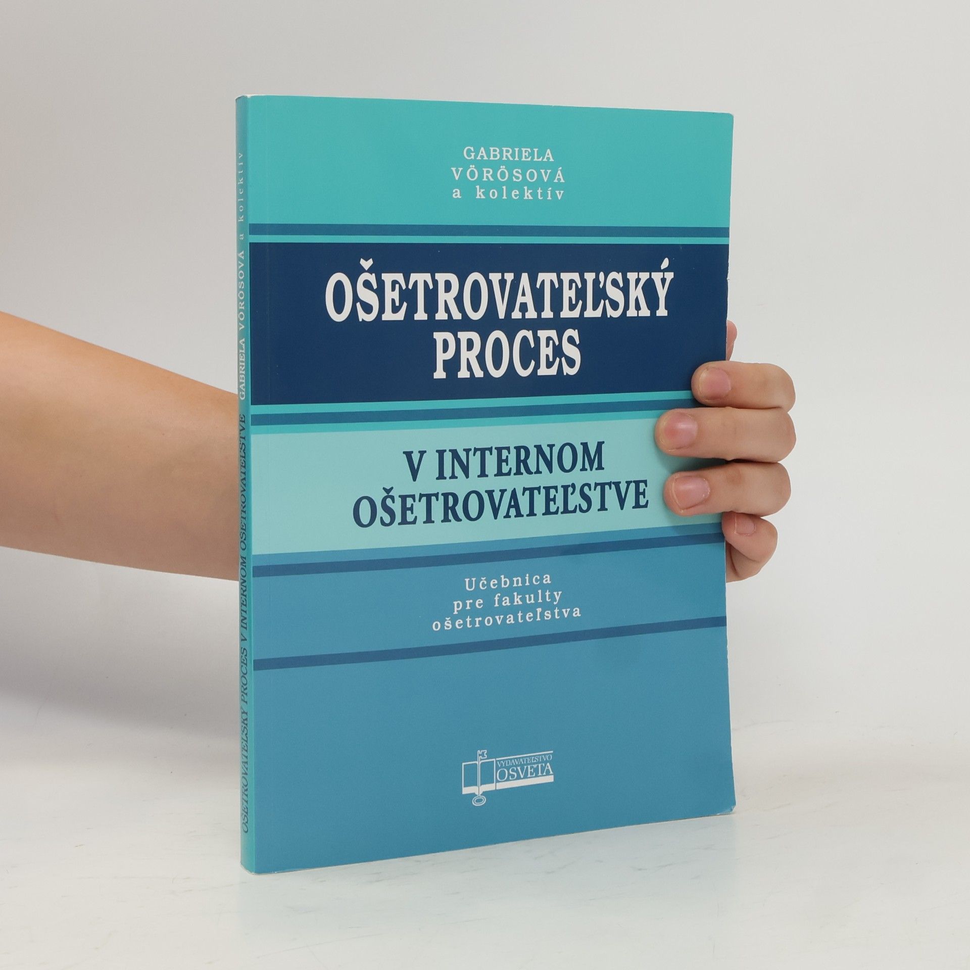 Gabriela Vörösová Ošetrovateľský proces v internom ošetrovateľstve