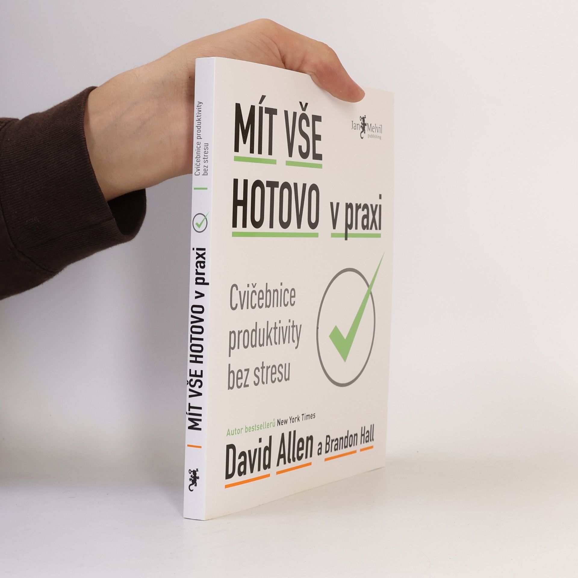 David Allen Mít vše hotovo v praxi. Cvičebnice produktivity bez stresu