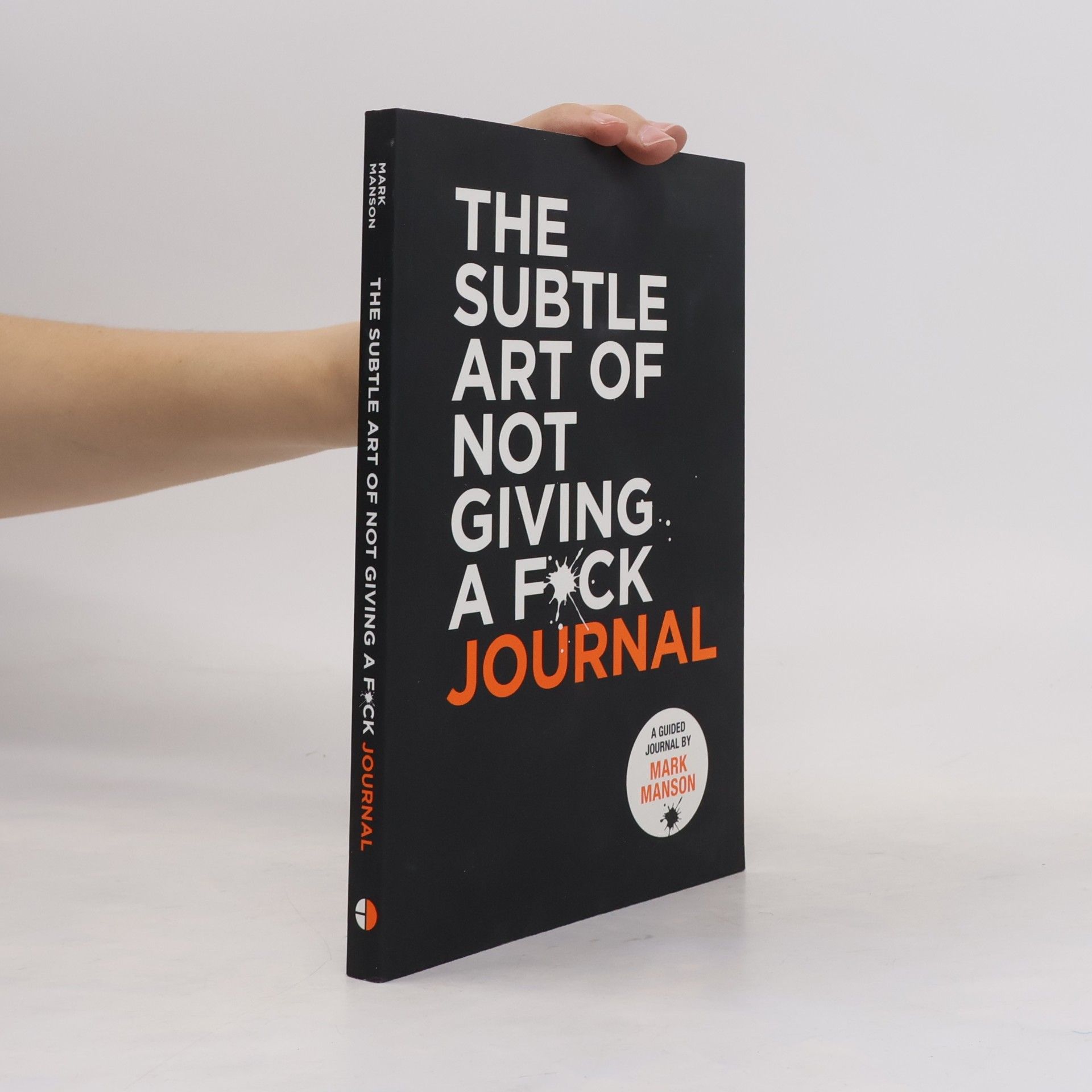 Mark Manson The Subtle Art of Not Giving a F*ck Journal