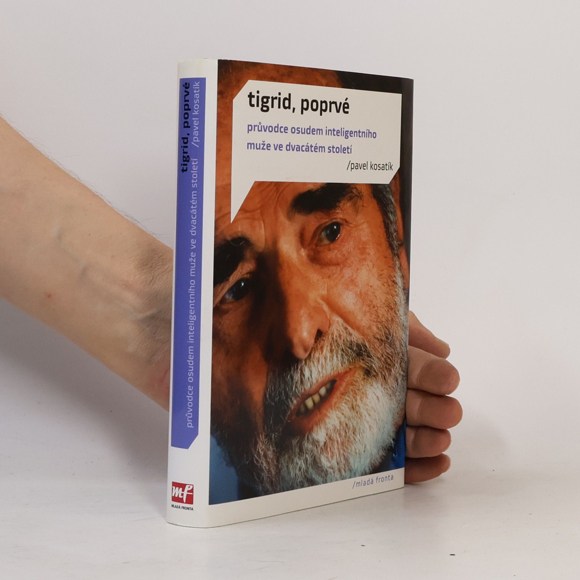 Pavel Kosatík Tigrid, poprvé. Průvodce osudem inteligentního muže ve dvacátém století