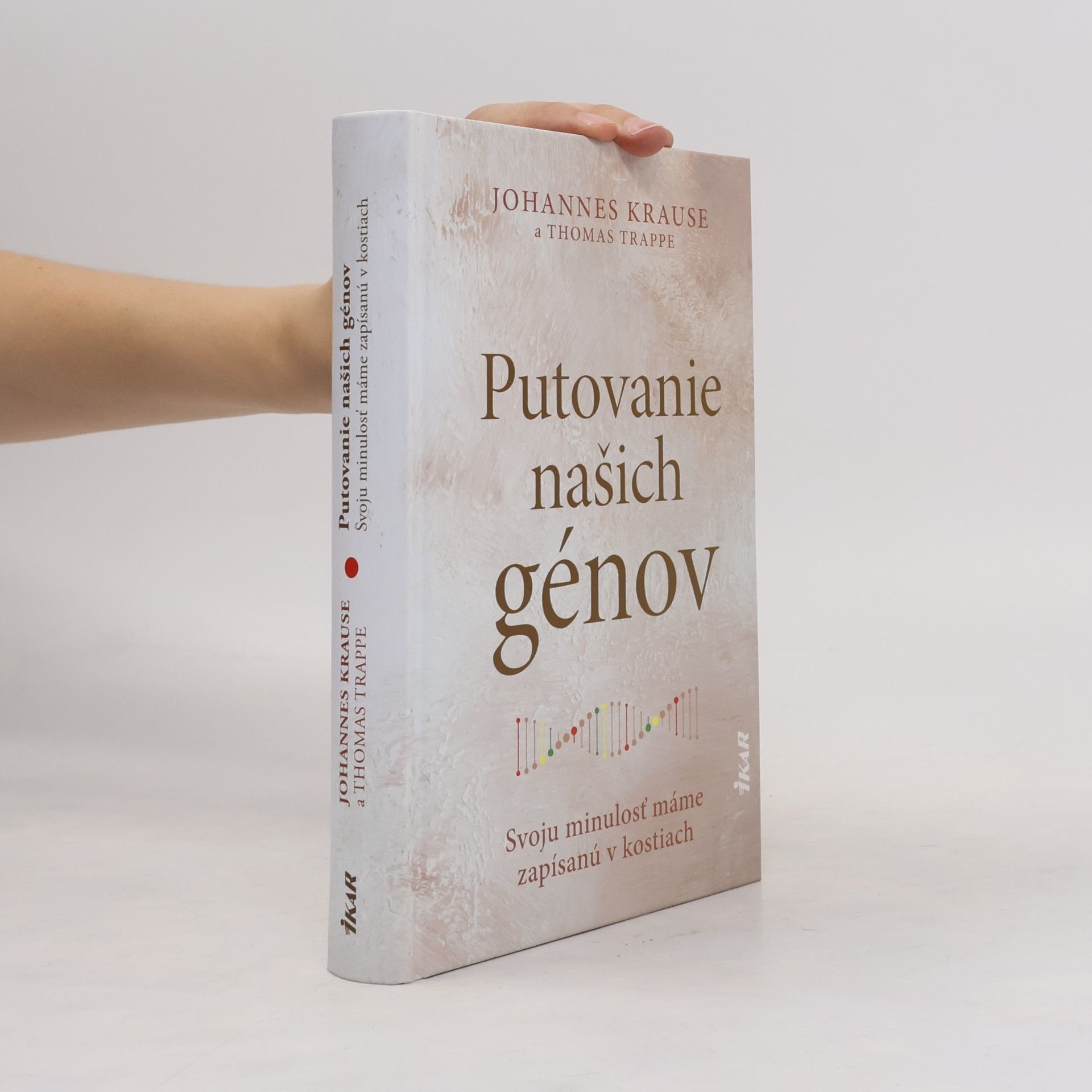 Johannes Krause Putovanie našich génov: Svoju minulosť máme zapísanú v kostiach