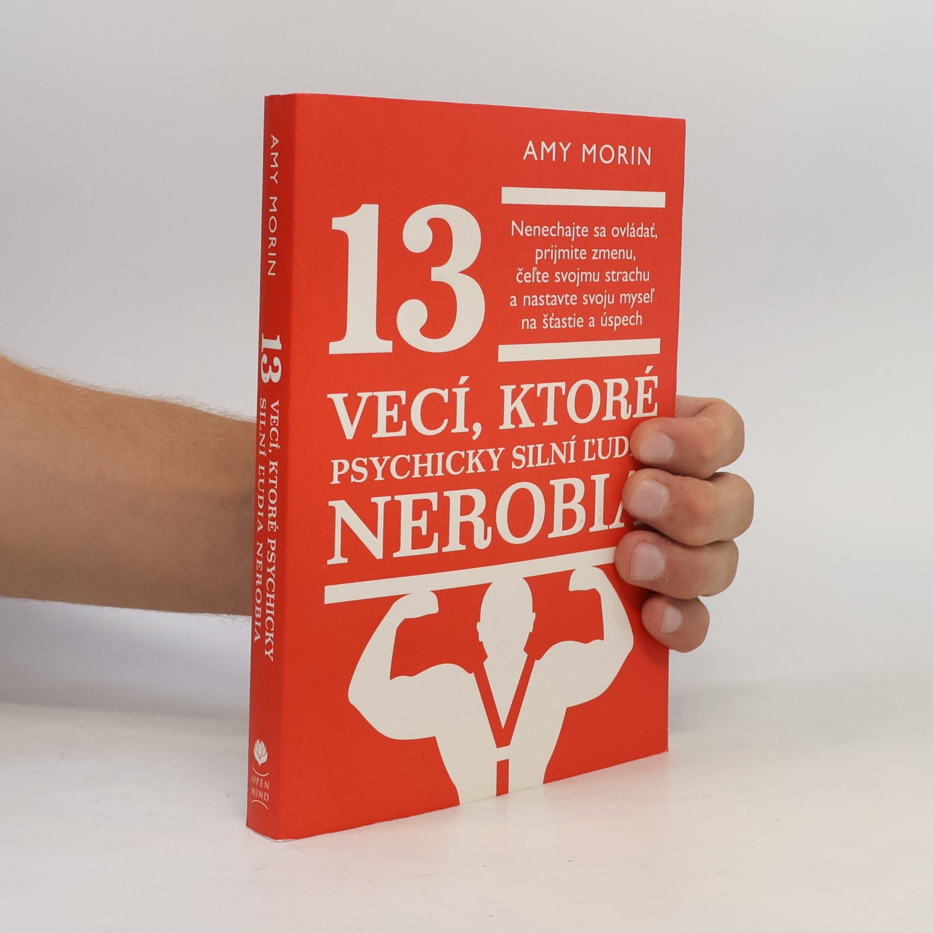 Amy Morin 13 vecí, ktoré psychicky silní ľudia nerobia
