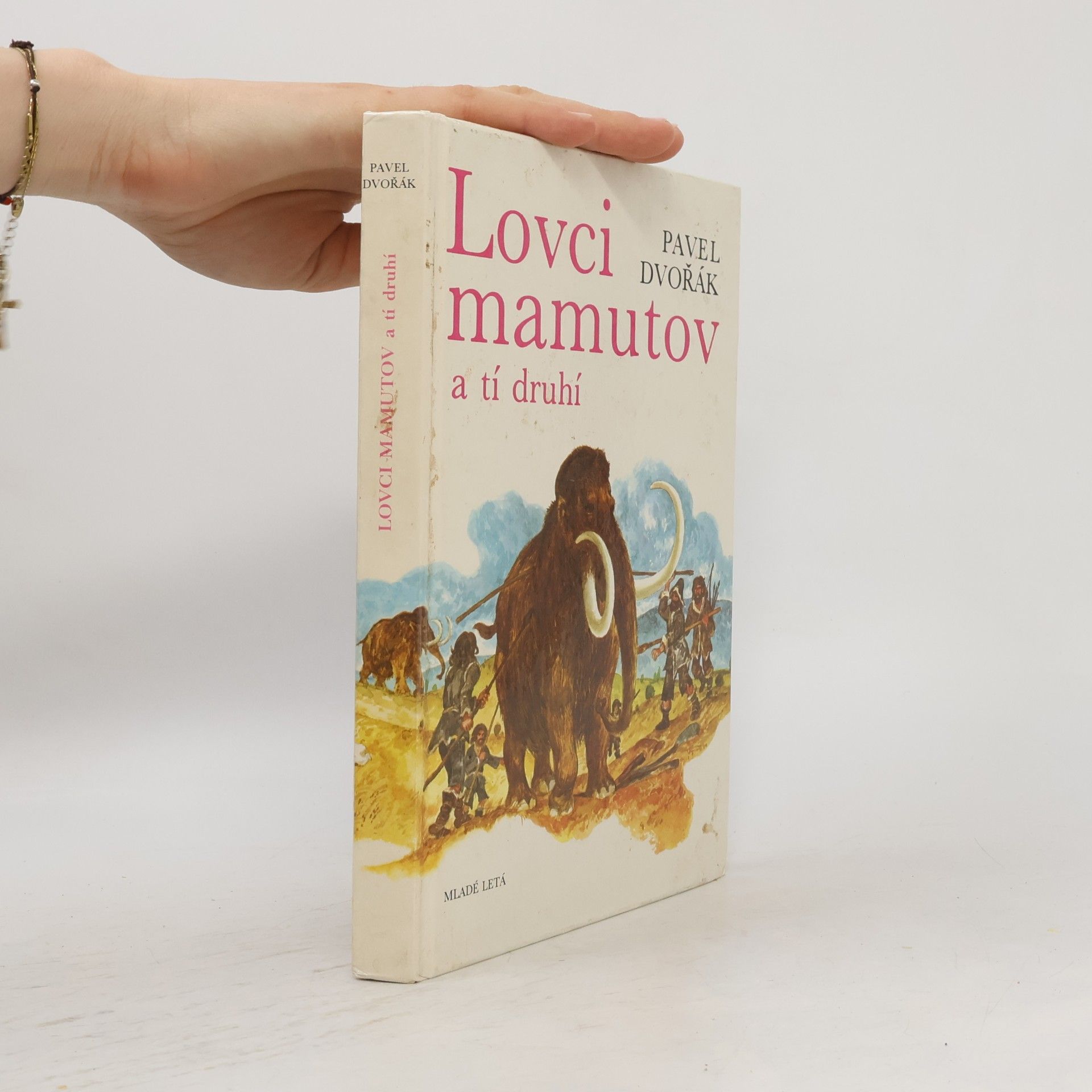 Pavel Dvořák Lovci mamutov a tí druhí