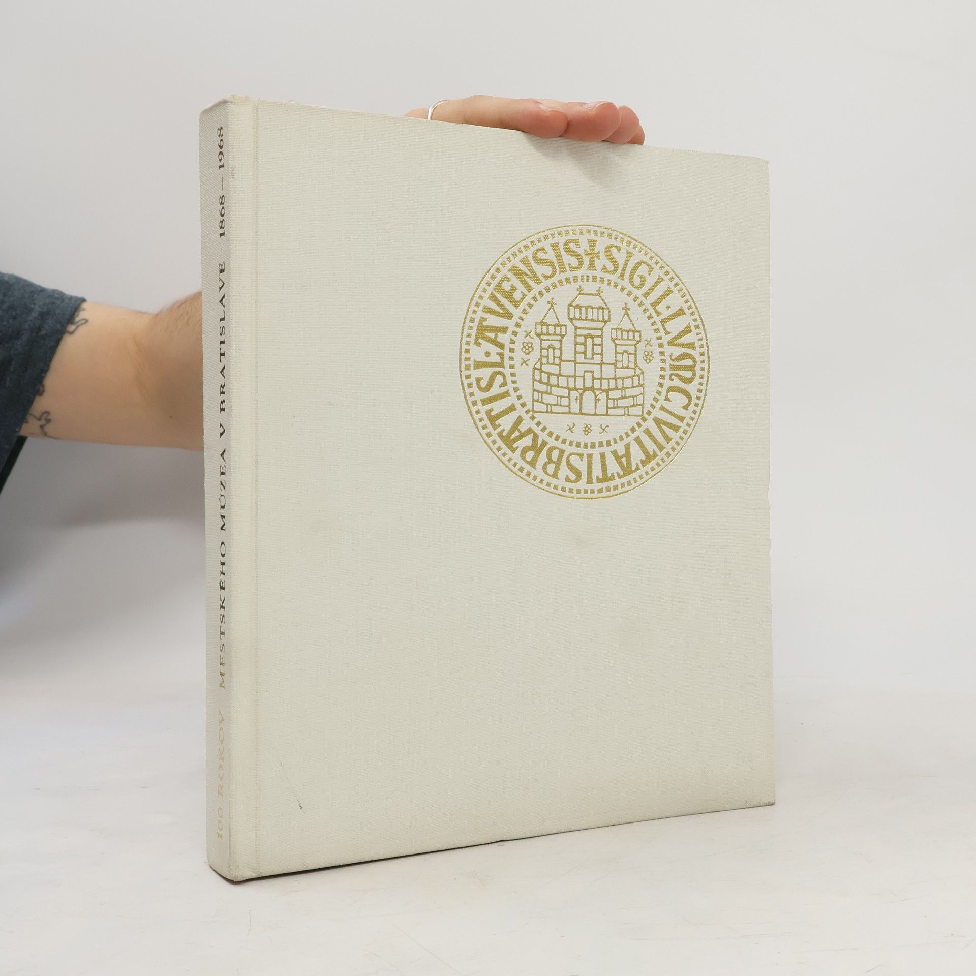 Autores varios 100 rokov Mestského múzea v Bratislave 1868-1968
