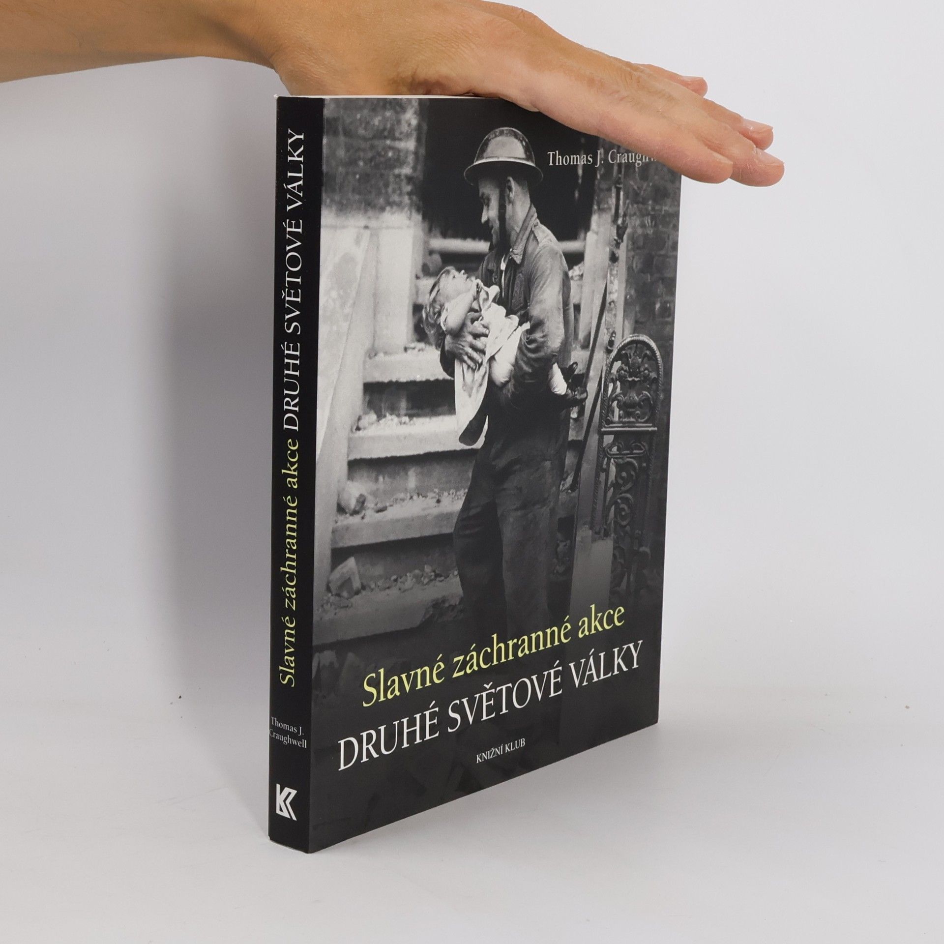 Thomas J. Craughwell Slavné záchranné akce druhé světové války