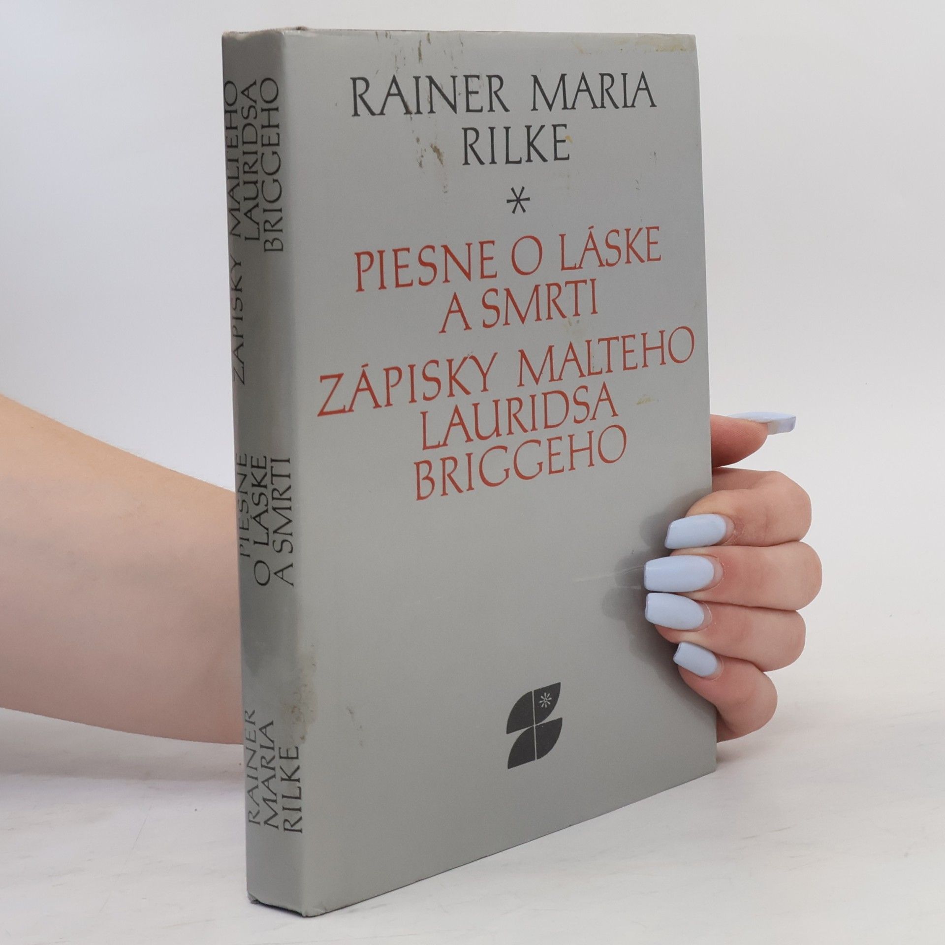 Rainer Maria Rilke Piesne o láske a smrti (a iné básne) ; Zápisky Malteho Lauridsa Briggeho (a iné prózy)