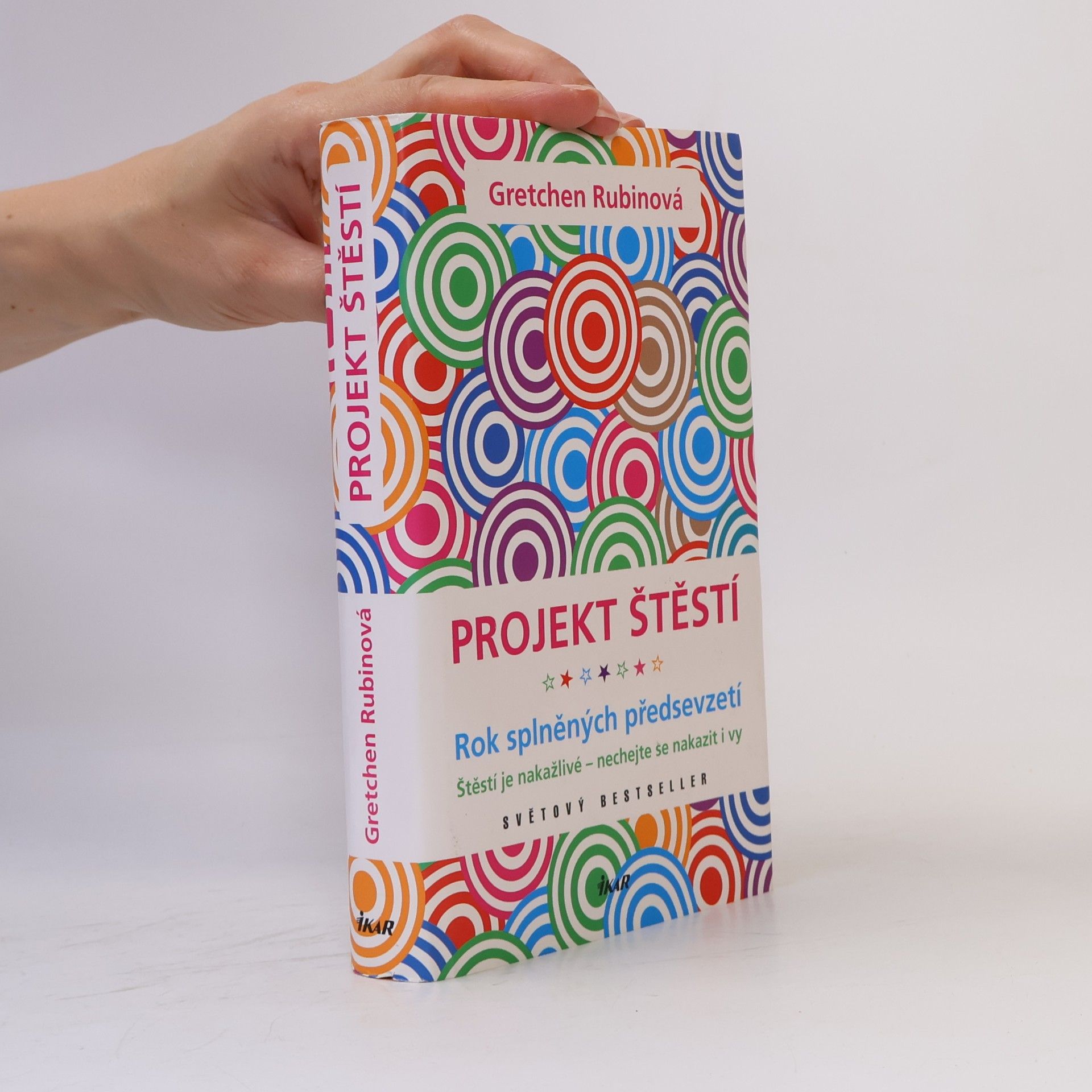 Gretchen Rubin Projekt štěstí. Rok splněných předsevzetí. Štěstí je nakažlivé - nechejte se nakazit i vy