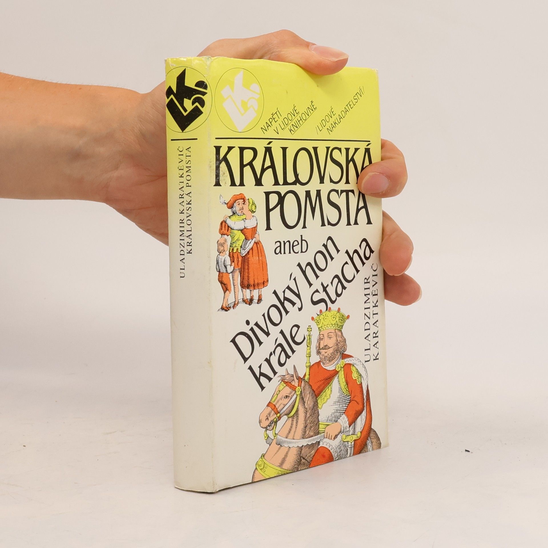 Uladzìmìr Sjamenavìč Karatkevìč Královská pomsta, aneb, Divoký hon krále Stacha