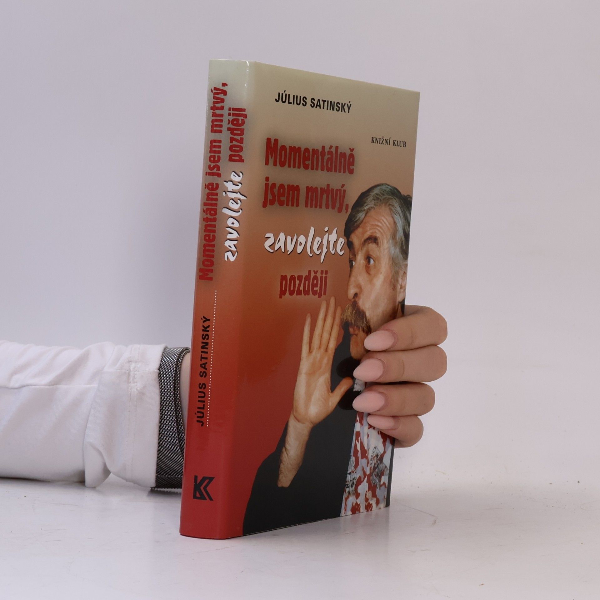 Július Satinský Momentálně jsem mrtvý, zavolejte později