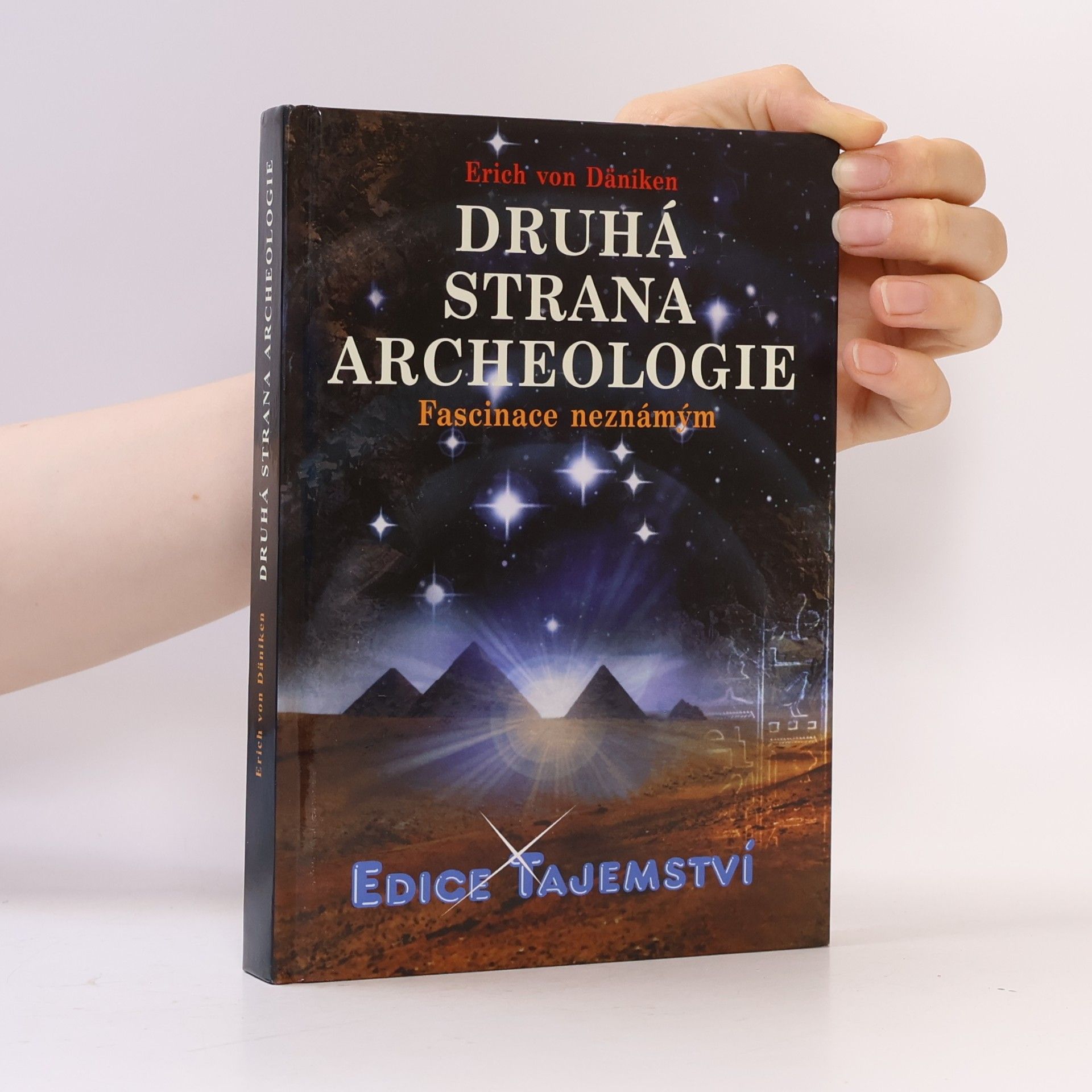 Erich von Däniken Druhá strana archeologie : fascinace neznámým