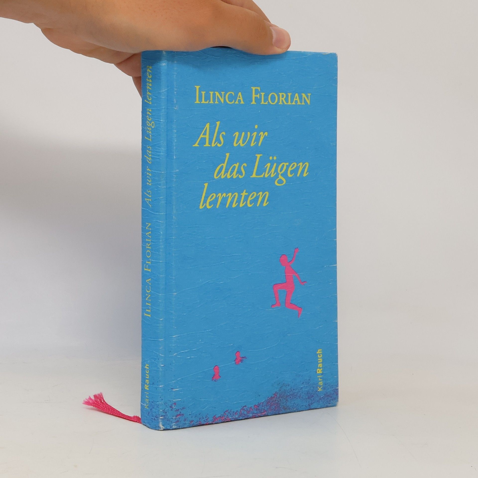 Ilinca Florian Als wir das Lügen lernten